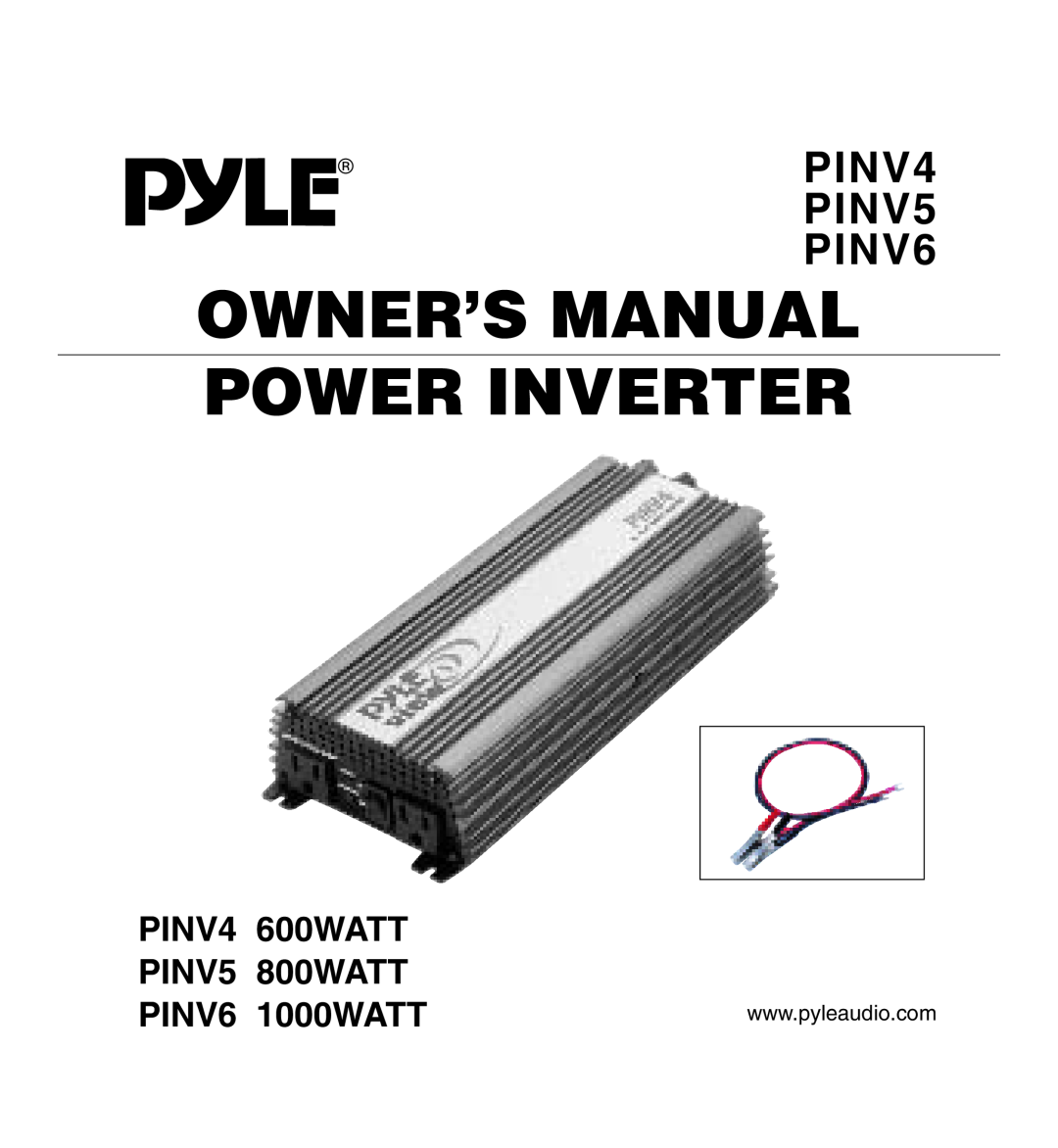 PYLE Audio owner manual Owner’S Manual Power Inverter, PINV4 PINV5 PINV6, PINV4 600WATT PINV5 800WATT, PINV6 1000WATT 
