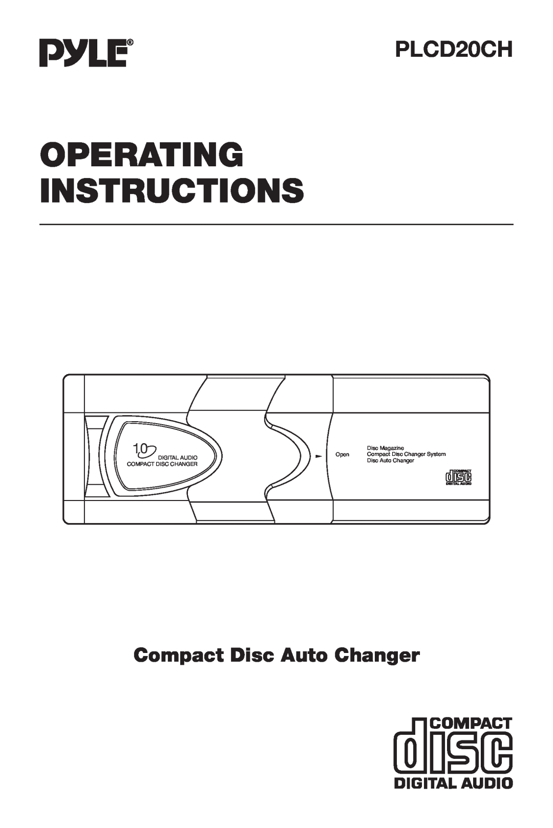 PYLE Audio PLCD20CH manual Operating Instructions, Compact Disc Auto Changer, Disc Magazine, Open, Digital Audio 