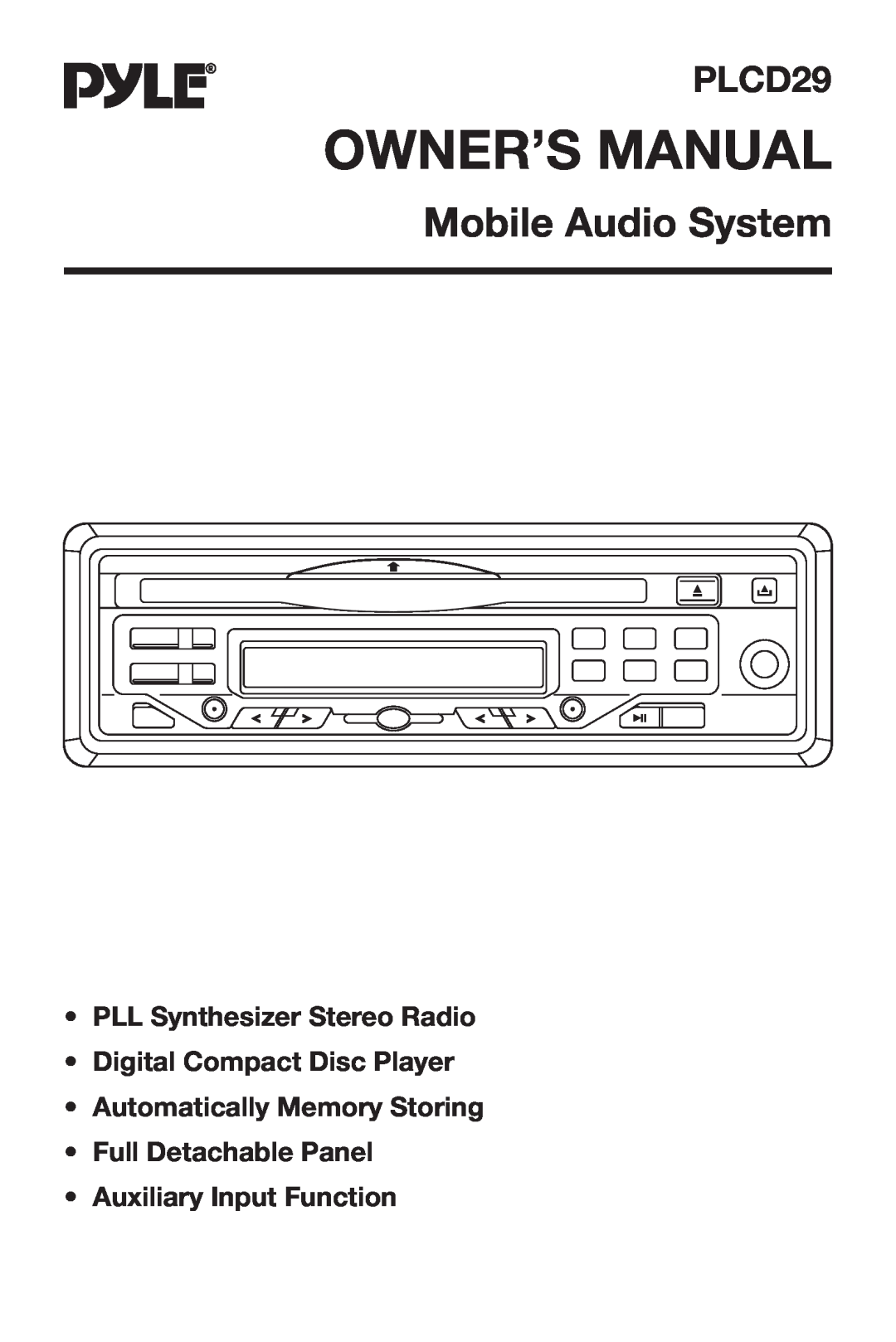 PYLE Audio PLCD29 owner manual •PLL Synthesizer Stereo Radio, •Digital Compact Disc Player, •Automatically Memory Storing 