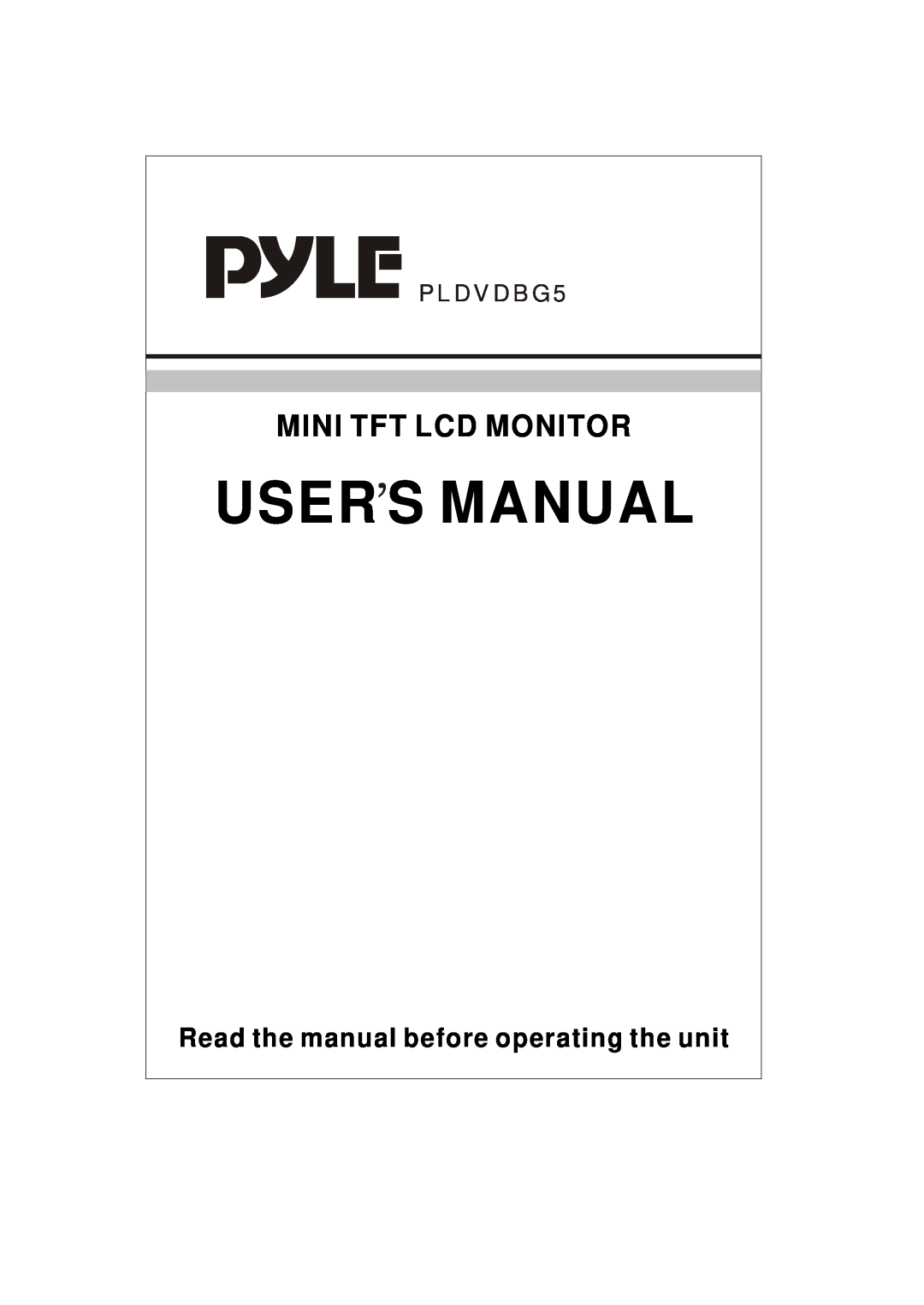 PYLE Audio PLDVDBG5 user manual Users Manual, Mini Tft Lcd Monitor, Read the manual before operating the unit 