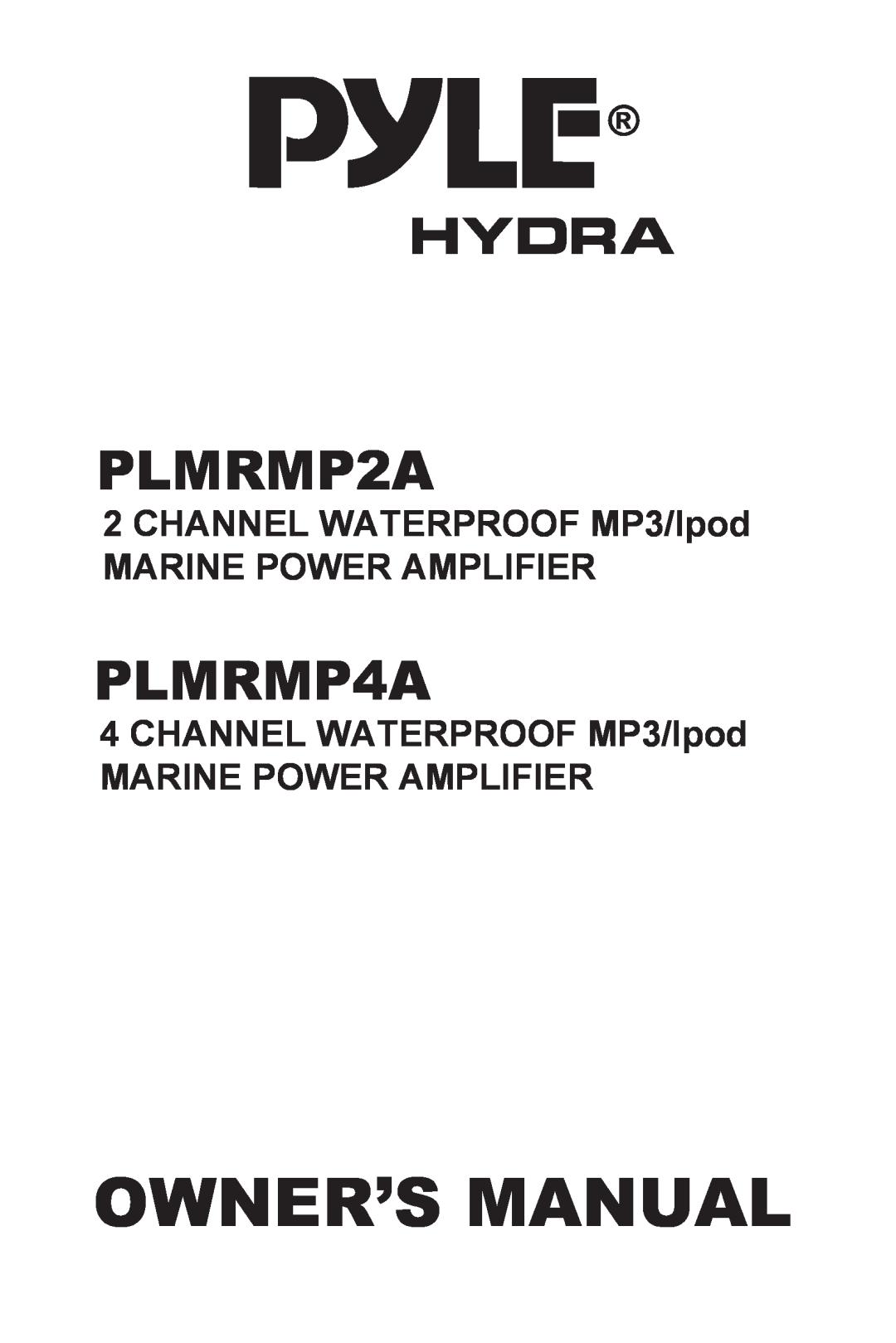 PYLE Audio PLMRMP4A owner manual CHANNEL WATERPROOF MP3/Ipod, Marine Power Amplifier, PLMRMP2A 