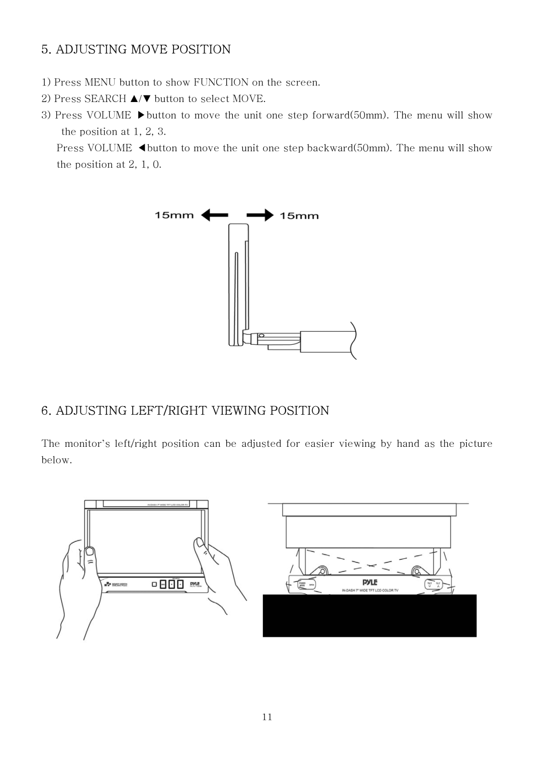 PYLE Audio PLTV7.5DIN manual Adjusting Move Position, Adjusting LEFT/RIGHT Viewing Position 