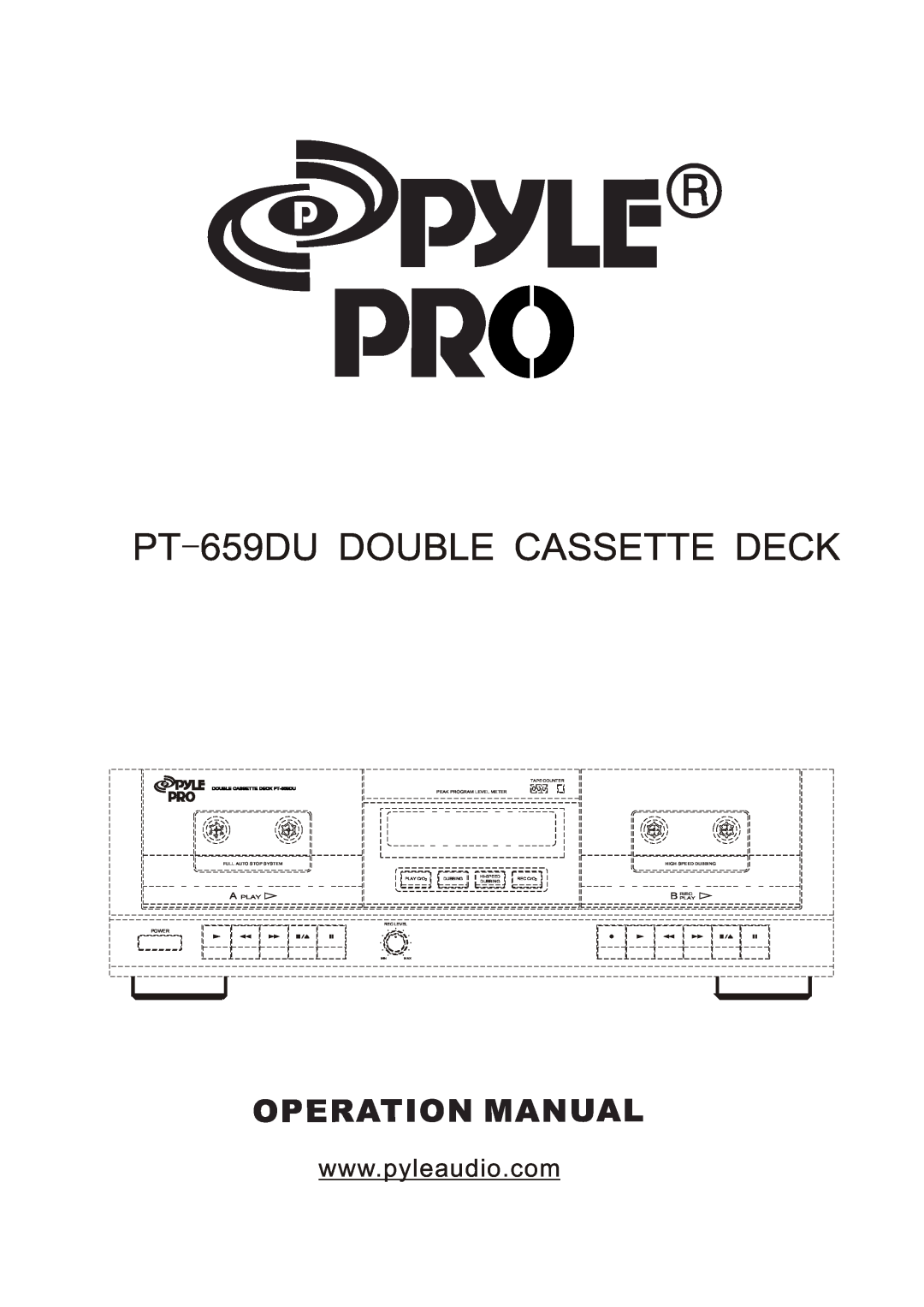 PYLE Audio manual PT-659DUDOUBLE CASSETTE DECK, A Play, Peak Program Level Meter, Full Auto Stop System, B Playrec 