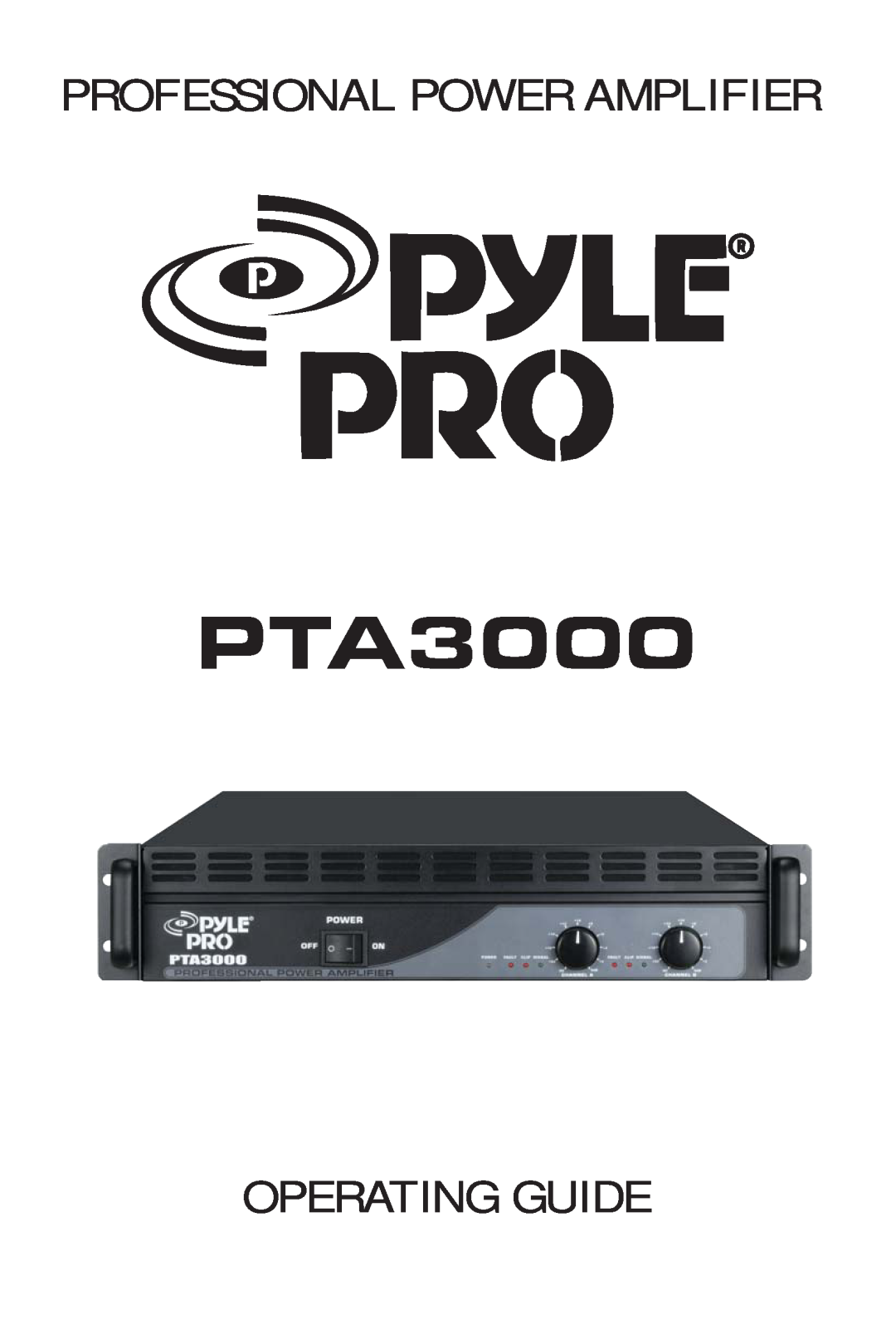 PYLE Audio PTA3000 manual Professional Power Amplifier, Operating Guide 