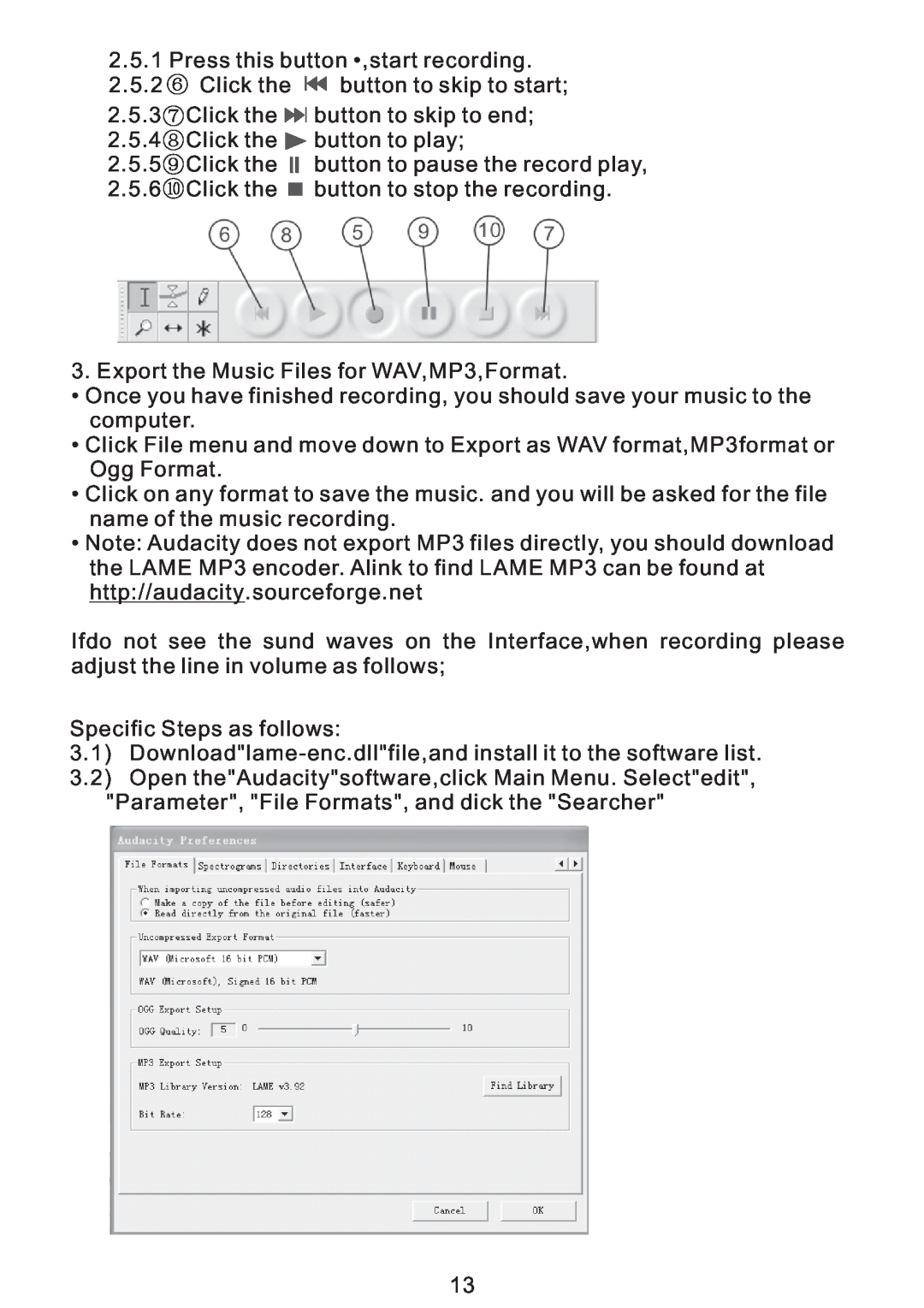 PYLE Audio PVNTT1 manual 2.5.1Press this button ,start recording, 2.5.2Click the button to skip to start 