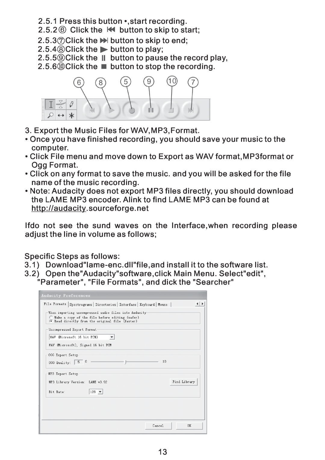 PYLE Audio PVNTT6UM manual 2.5.1Press this button ,start recording, 2.5.2Click the button to skip to start 