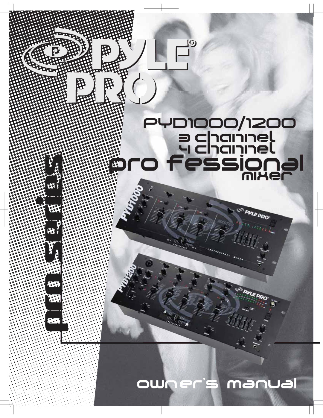 PYLE Audio PYD1000, PYD1200 owner manual Pro series 