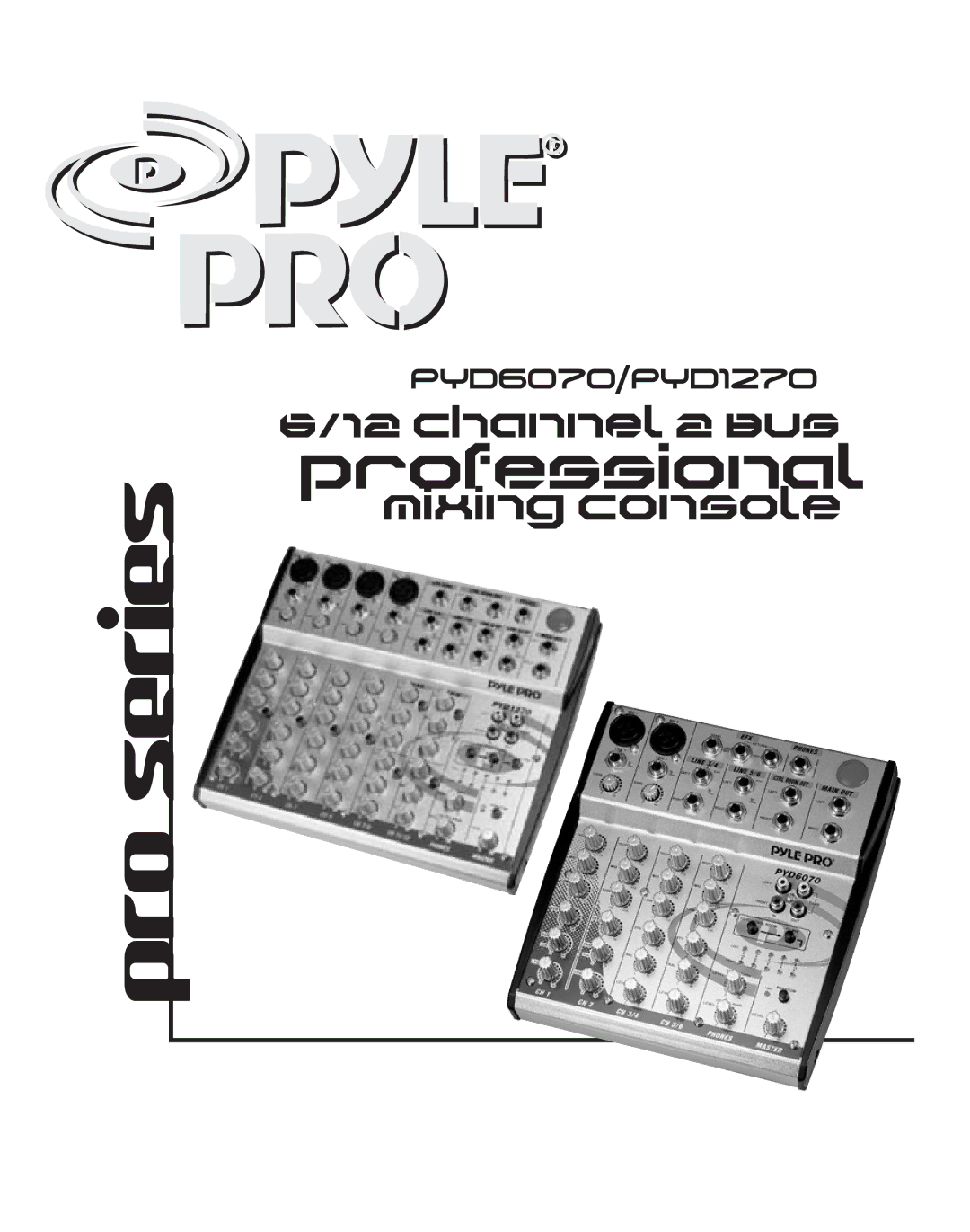 PYLE Audio PYD1270, PYD6070 manual Pro series 