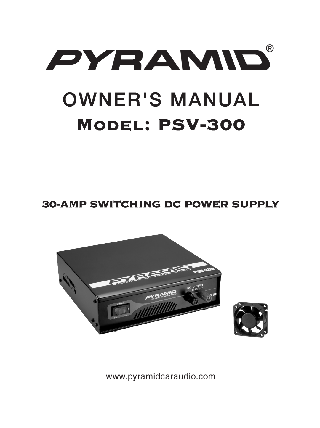 Pyramid Car Audio owner manual Model PSV-300, Owners Manual, Amp Switching Dc Power Supply 