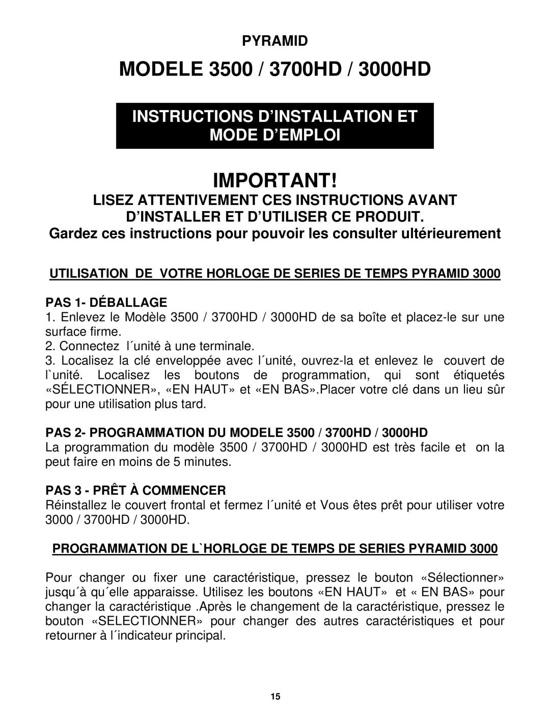 Pyramid Technologies manual PAS 2- Programmation DU Modele 3500 / 3700HD / 3000HD, PAS 3 Prêt À Commencer 