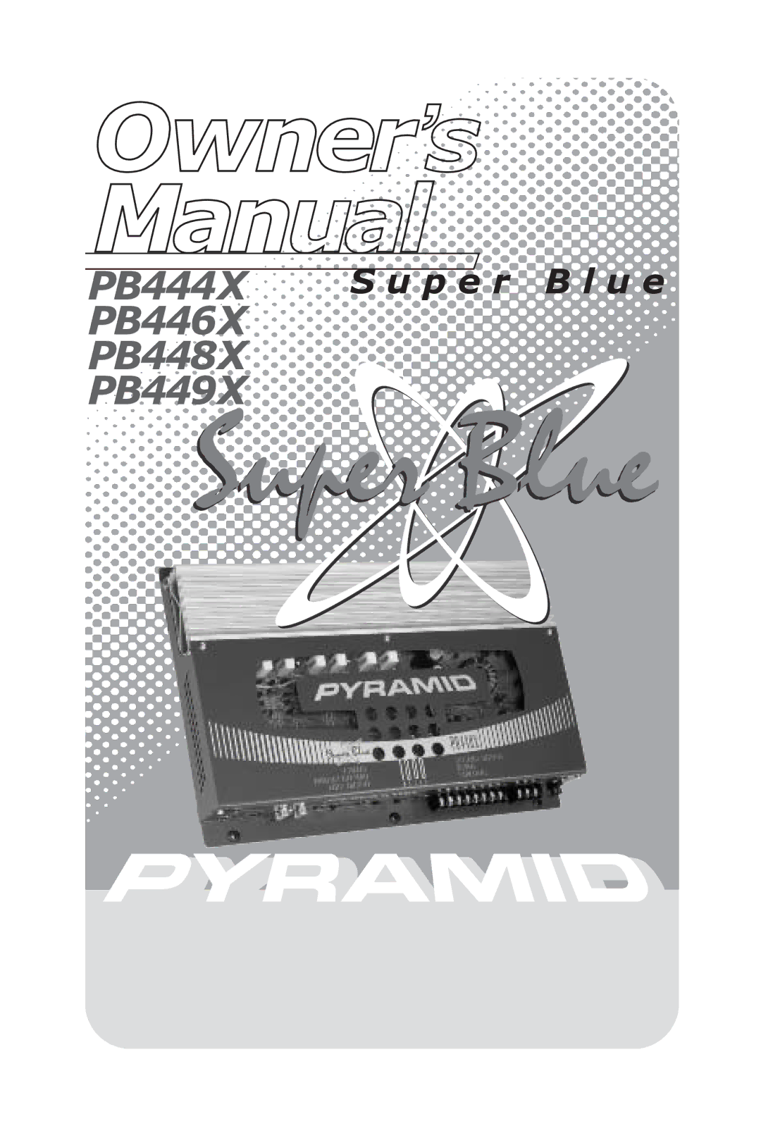 Pyramid Technologies PB449X, PB446X, PB448X, PB444X owner manual Owner’s Manual 