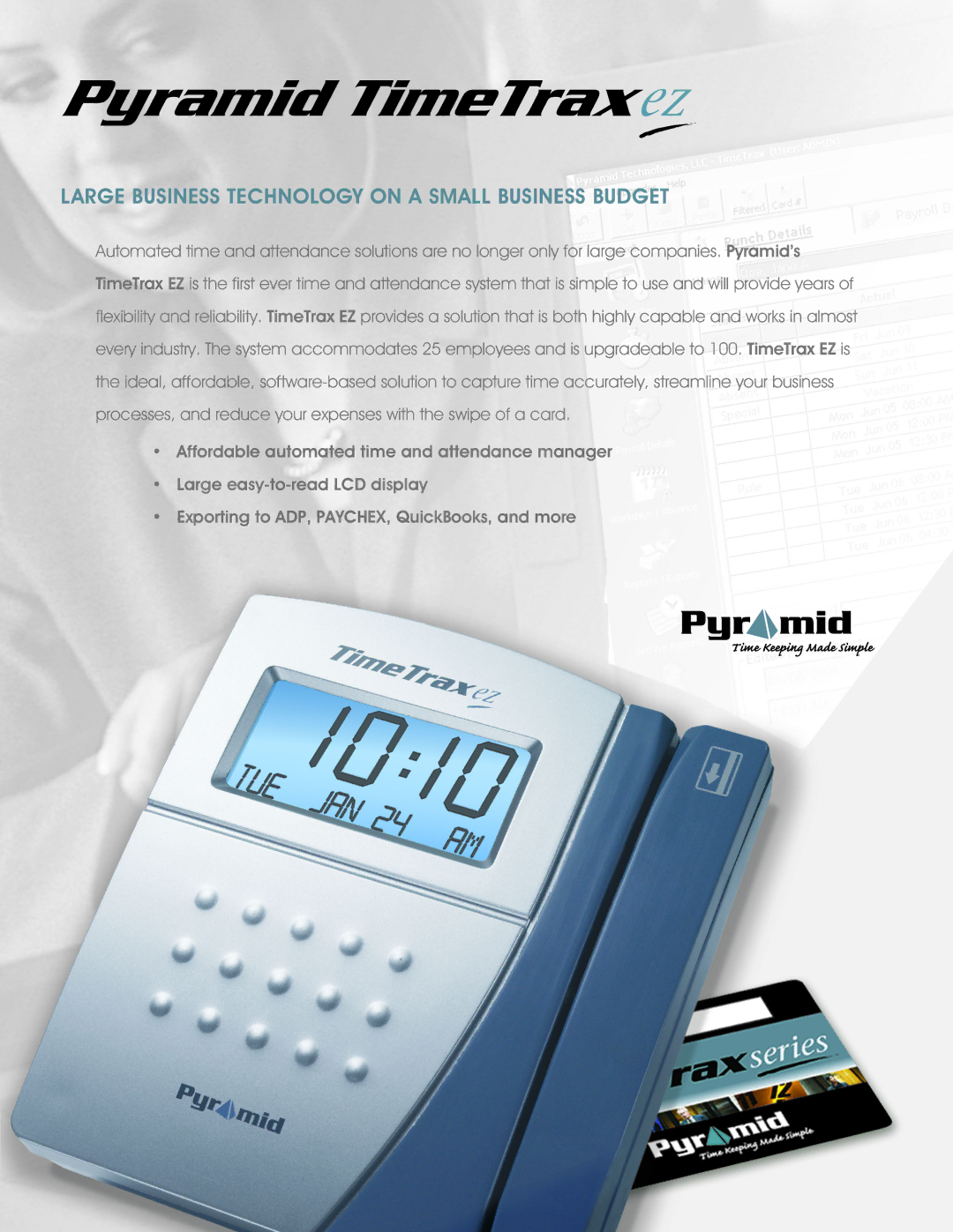 Pyramid Technologies 41302, TTez, 41304 manual Pyramid TimeTraxez, Large Business Technology on a Small Business Budget 