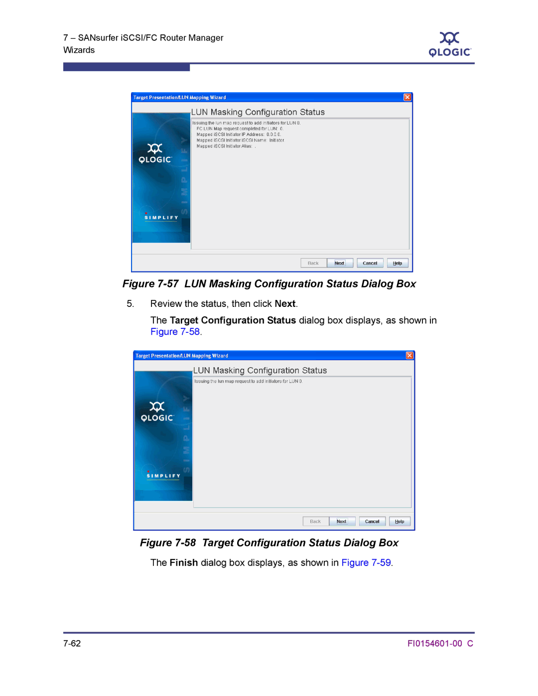 Q-Logic 6140 manual LUN Masking Configuration Status Dialog Box, Finish dialog box displays, as shown in Figure 