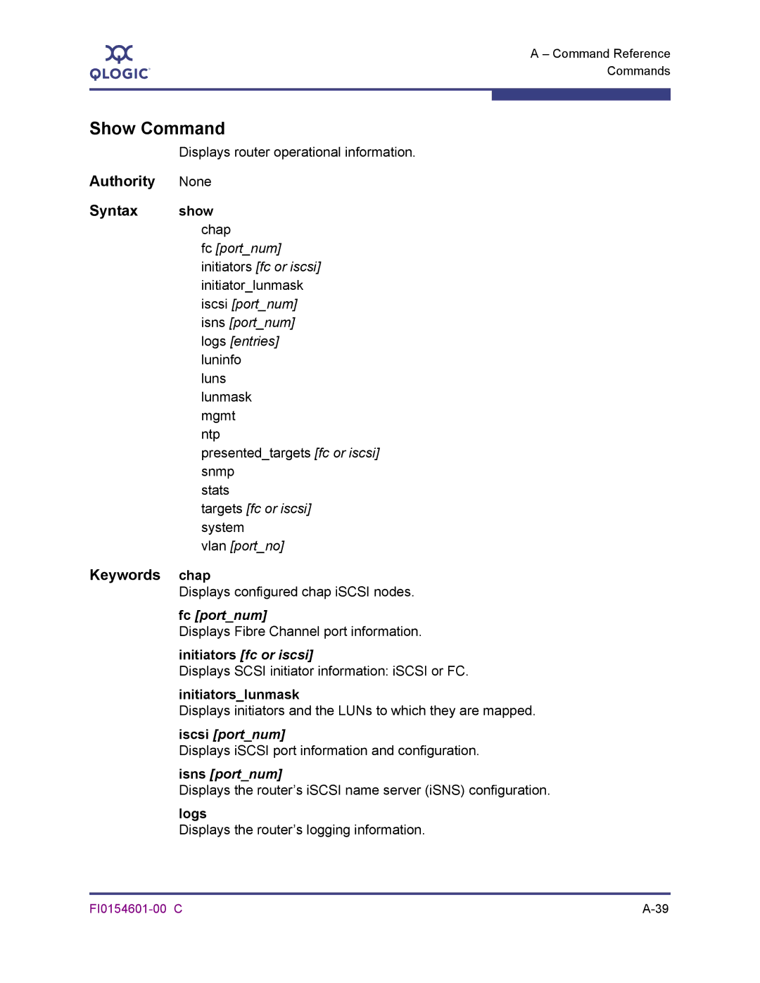 Q-Logic 6140 manual Show Command, Authority None Syntax show chap, Initiators fc or iscsi, Initiatorslunmask 