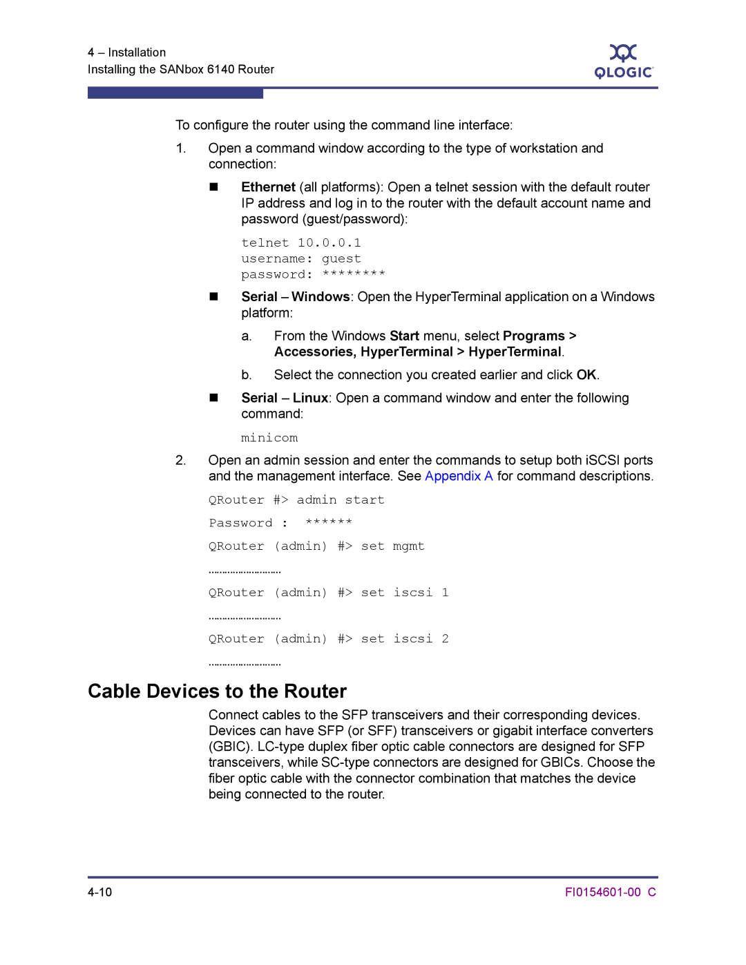 Q-Logic 6140 manual Cable Devices to the Router, Telnet 10.0.0.1 username guest password 