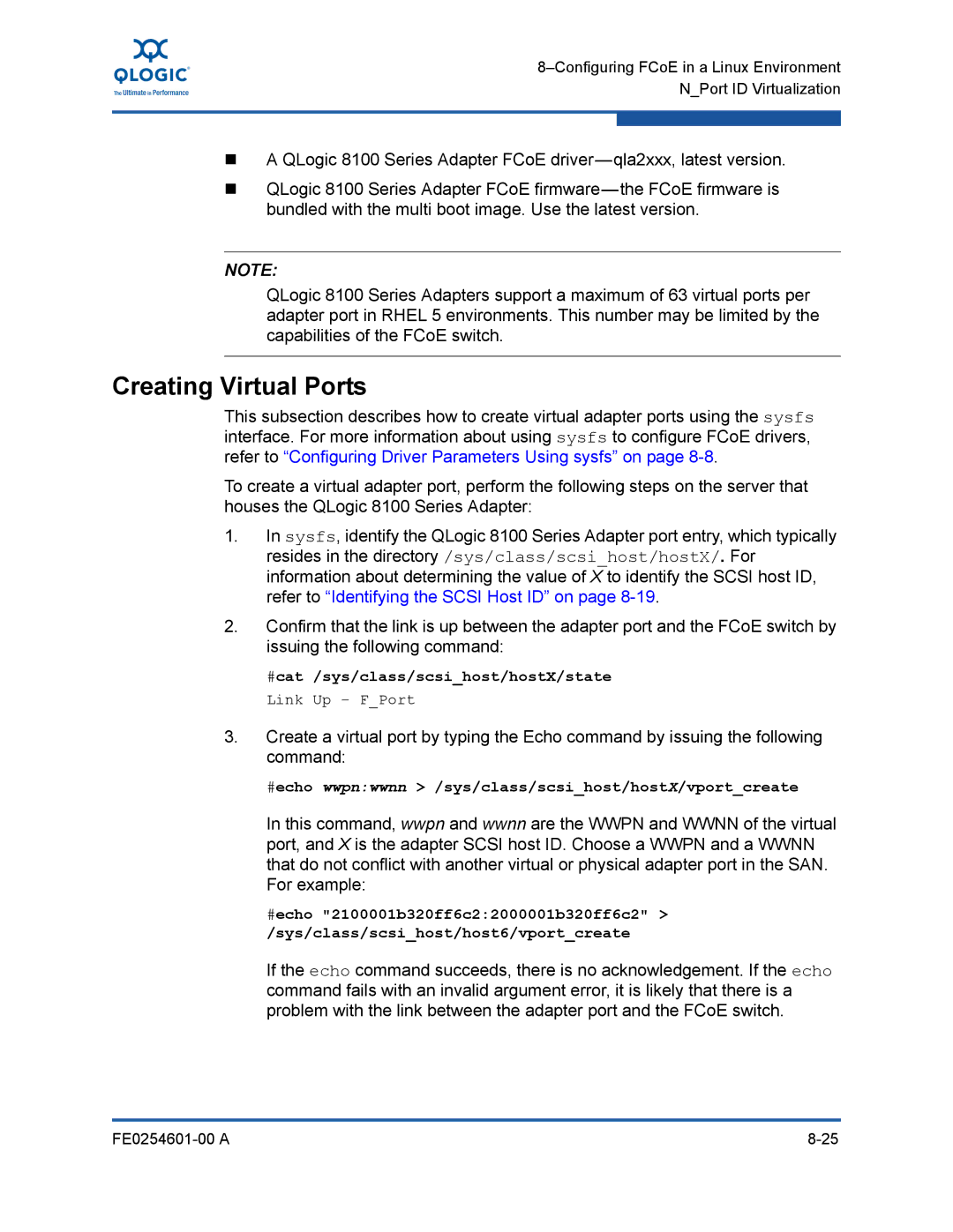 Q-Logic 8100 SERIES manual #cat /sys/class/scsihost/hostX/state Link Up FPort 