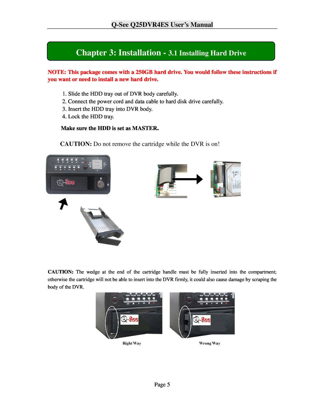 Q-See Q-SeeQ25DVR4ES User’s Manual, Slide the HDD tray out of DVR body carefully, Insert the HDD tray into DVR body 
