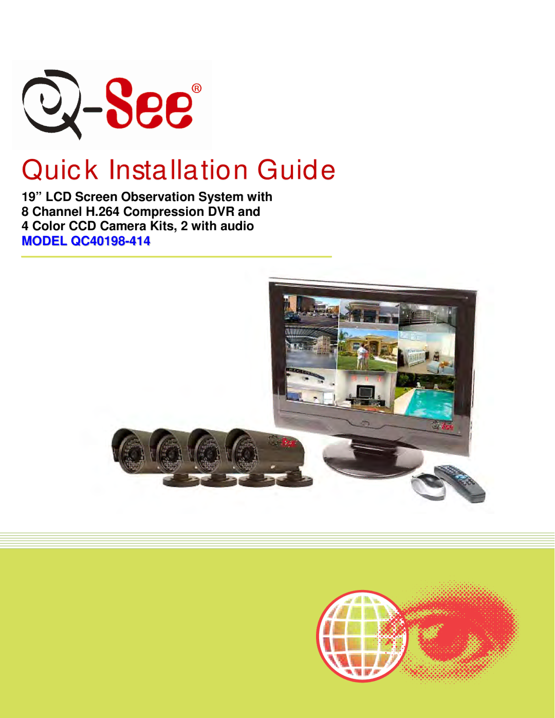 Q-See qc40198-414 manual Quick Installation Guide 