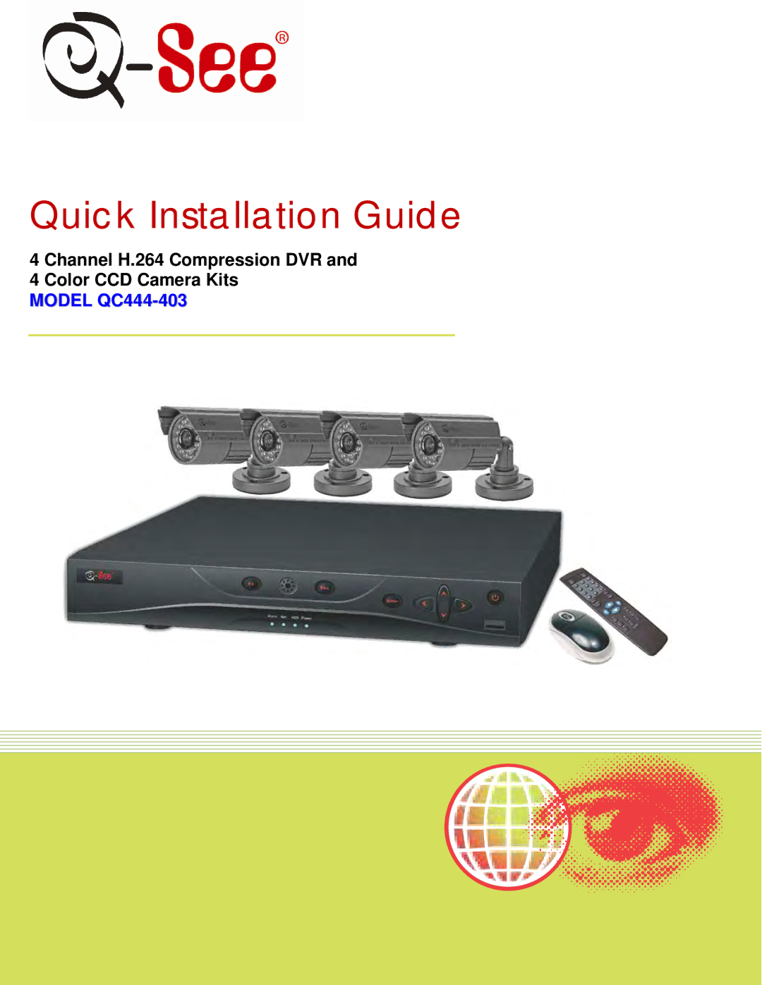 Q-See QC444-403 manual Quick Installation Guide 