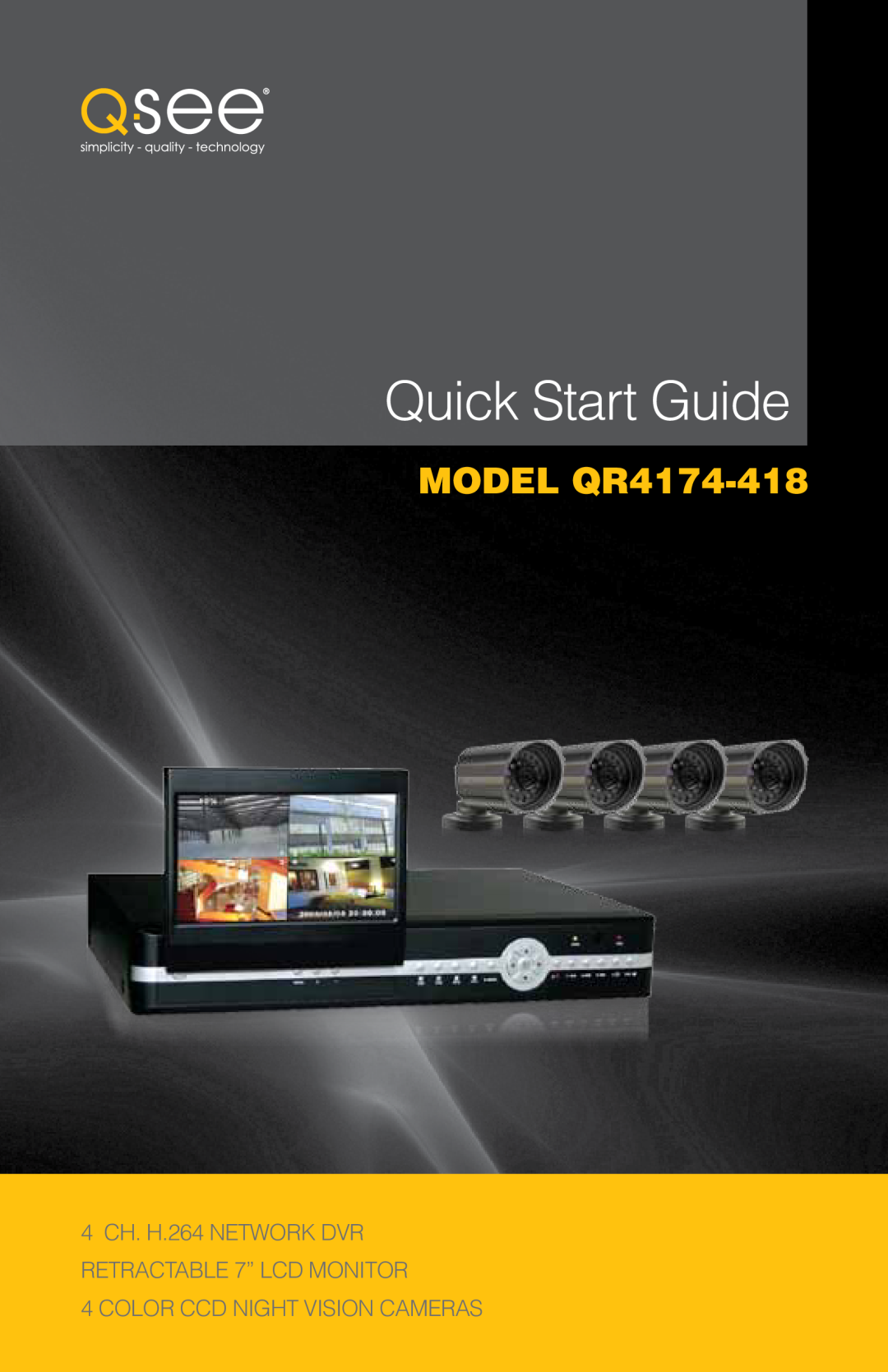 Q-See quick start Quick Start Guide, model QR4174-418, 4 CH. H.264 NETWORK DVR RETRACTABLE 7” LCD MONITOR 