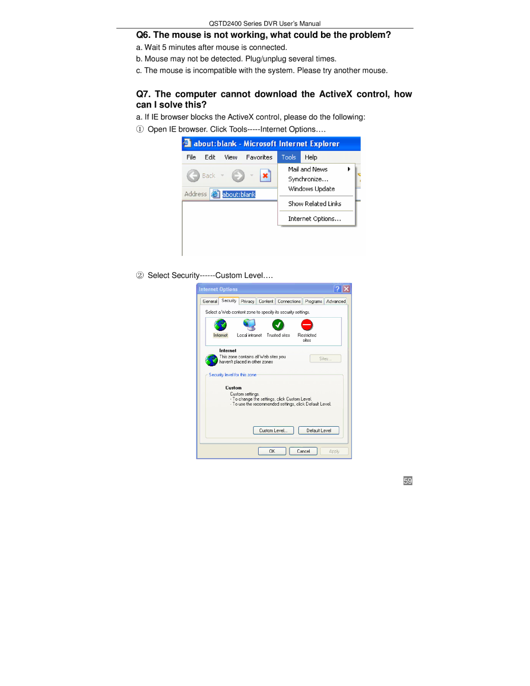 Q-See QSTD2416, QSTD2408, QSTD2404 user manual Q6. The mouse is not working, what could be the problem? 