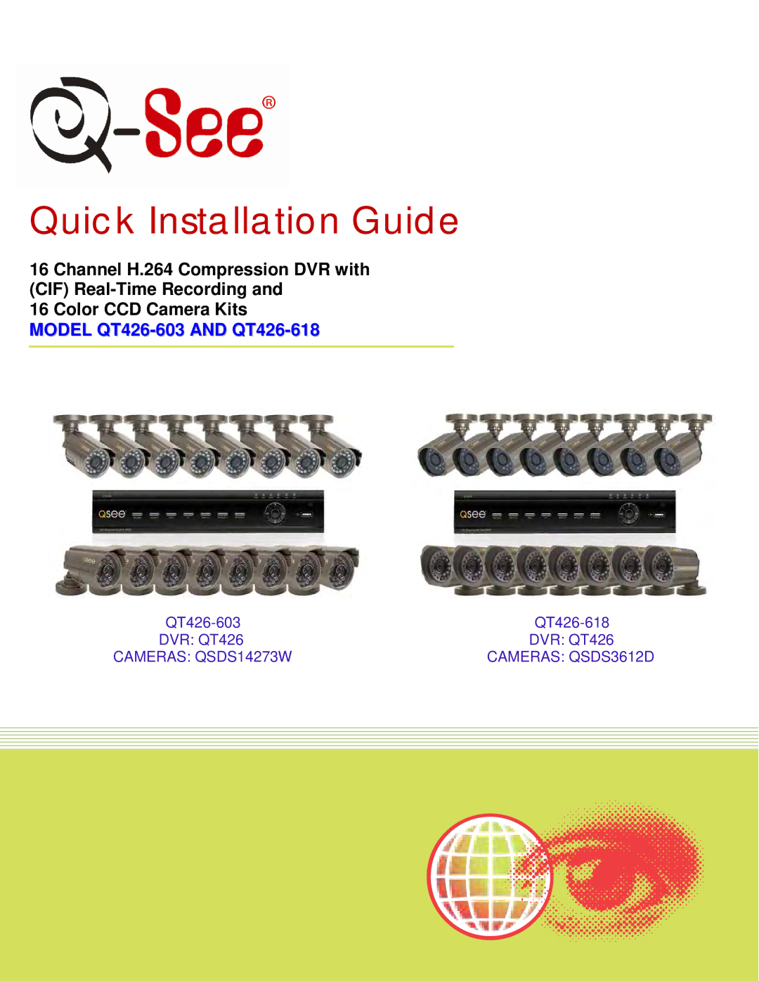 Q-See QT426-618http://data.owneriq.net/text/1/17c52e3d-8ac3-4130-b3b1-3a4b773817db.txt manual Quick Installation Guide 