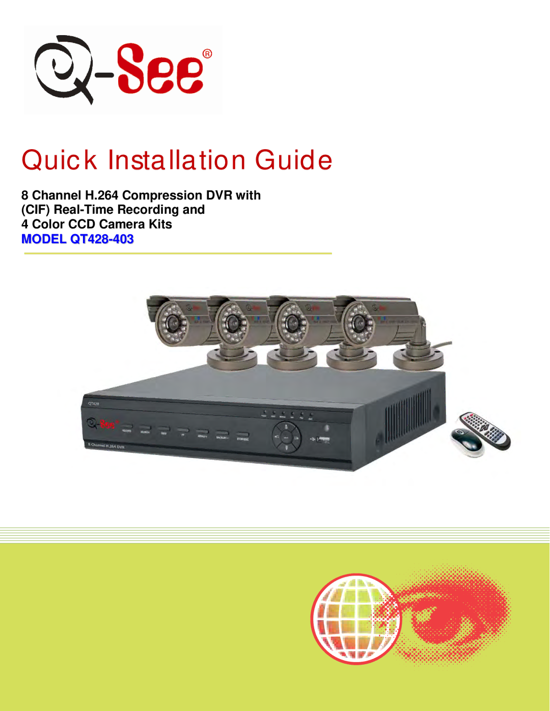 Q-See QT428-403 manual Quick Installation Guide 