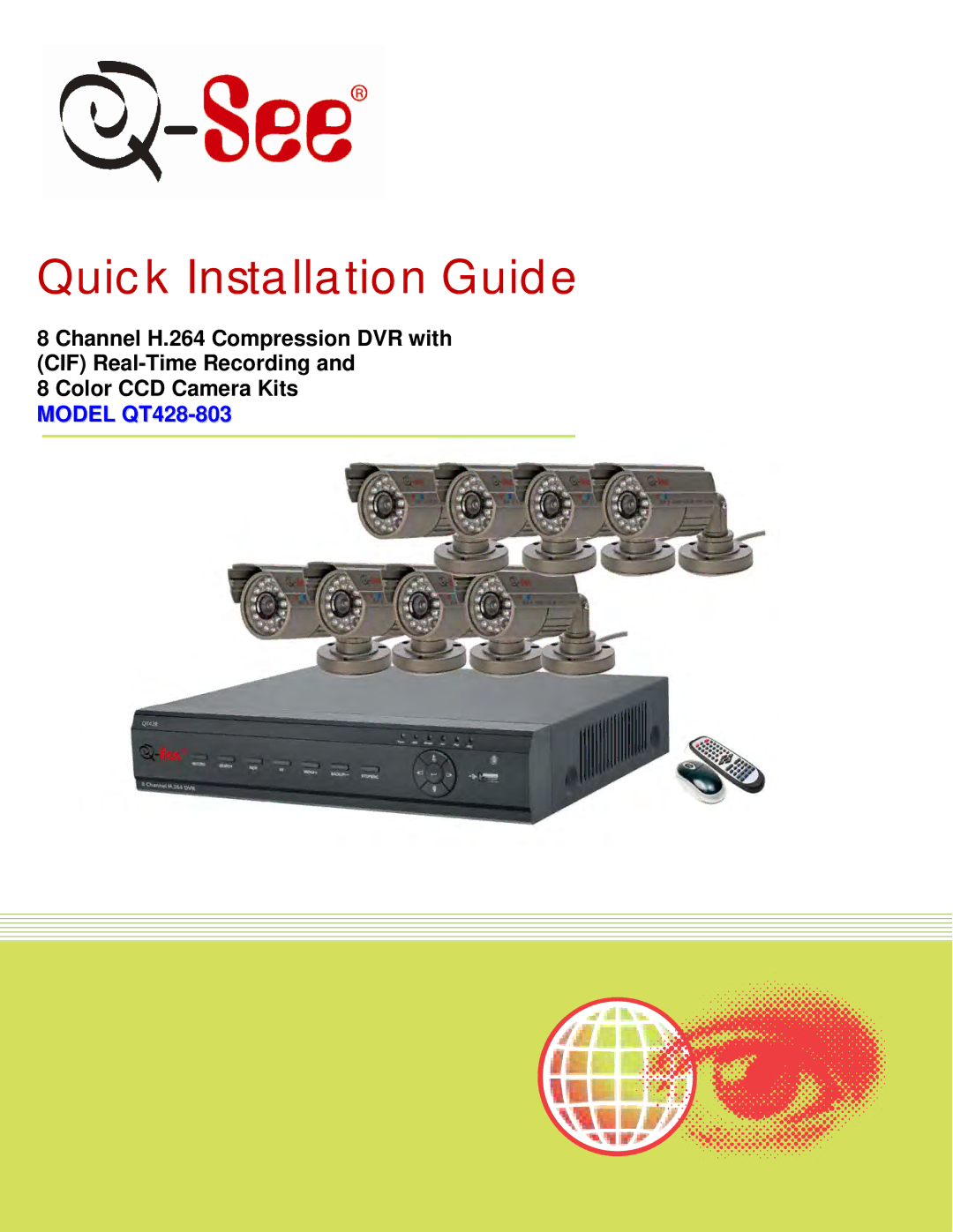 Q-See QT428-803 manual Quick Installation Guide 