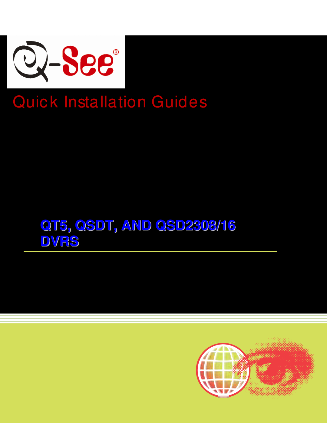 Q-See AND QSD2308/16 DVRS, QT5 setup guide Quick Installation Guides, Remote Monitoring Guide MYQ-SEE DDNS Setup Guide 