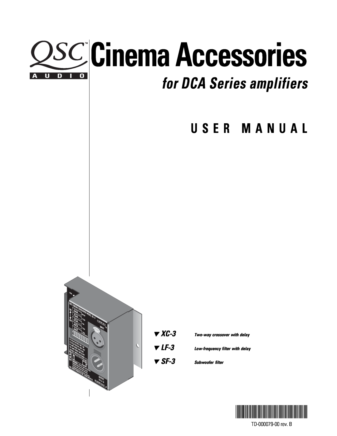 QSC Audio user manual Cinema Accessories, for DCA Series amplifiers, U S E R M A N U A L, TD-000079-00, XC-3 LF-3 SF-3 