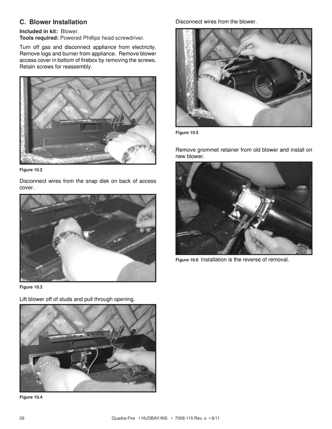 Quadra-Fire 7008-115 Blower Installation, Included in kit Blower, Tools required Powered Phillips head screwdriver 