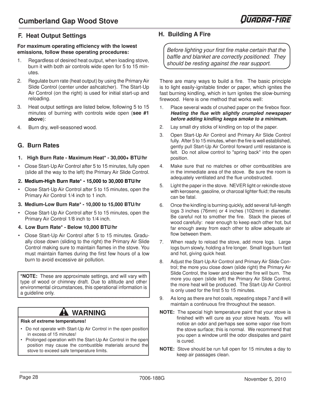 Quadra-Fire CUMPGAP-PMH Heat Output Settings Building a Fire, Burn Rates, High Burn Rate Maximum Heat* 30,000+ BTU/hr 