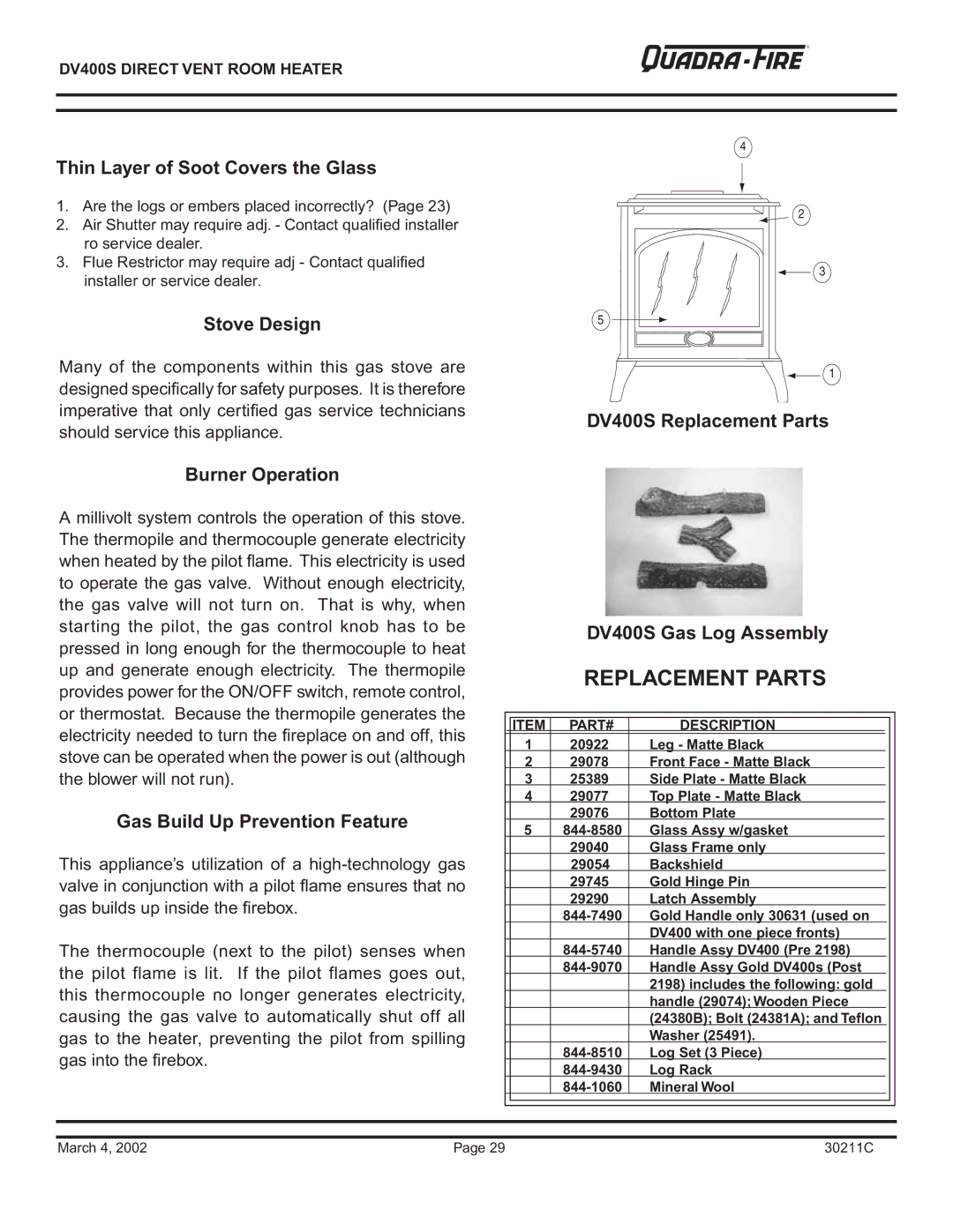 Quadra-Fire DV400S Thin Layer of Soot Covers the Glass, Stove Design, Burner Operation, Gas Build Up Prevention Feature 