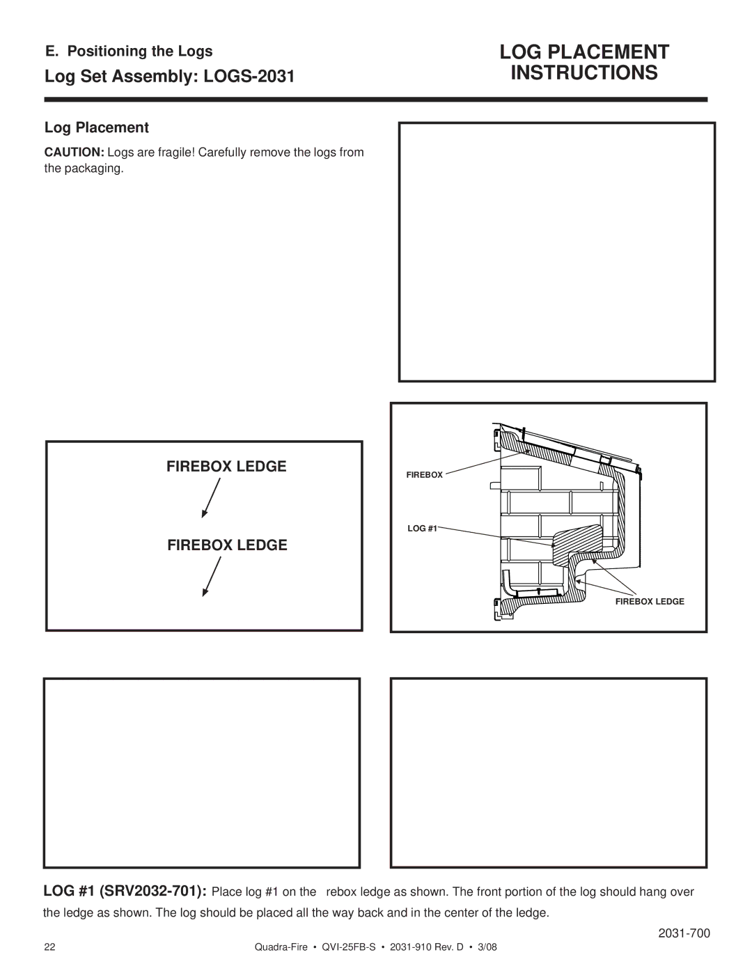 Quadra-Fire QVI-25FB-S owner manual Log Set Assembly LOGS-2031, Positioning the Logs, Log Placement 