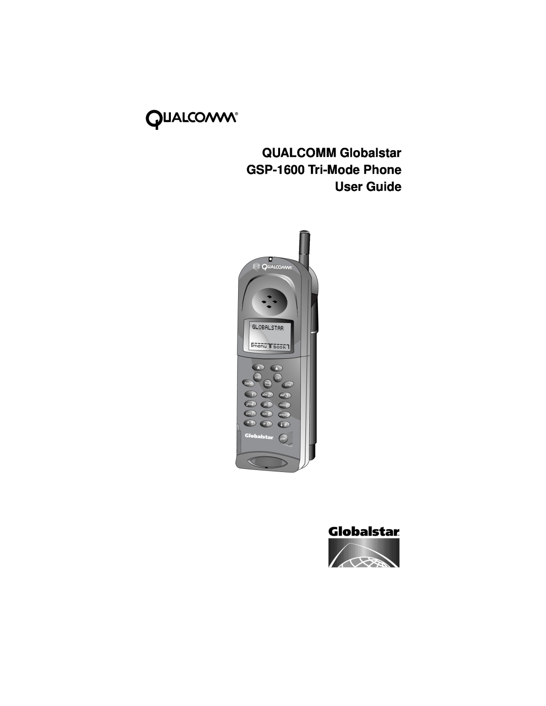 Qualcomm manual QUALCOMM Globalstar GSP-1600 Tri-Mode Phone User Guide 