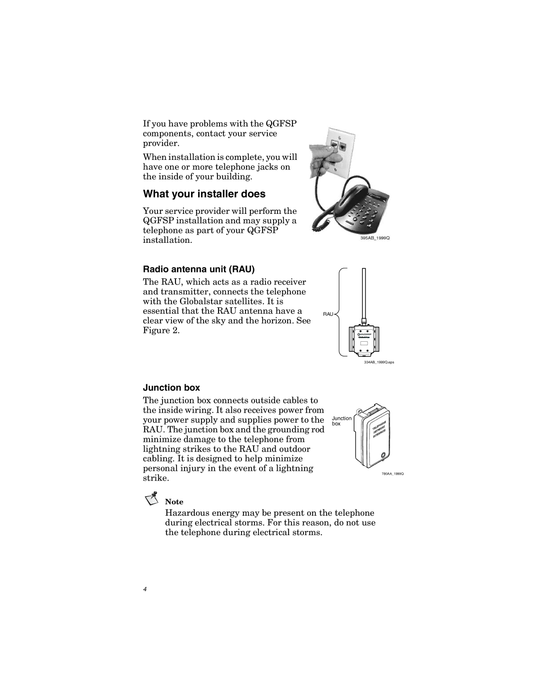 Qualcomm GSP-2900, GSP-2800 manual What your installer does, Radio antenna unit RAU 