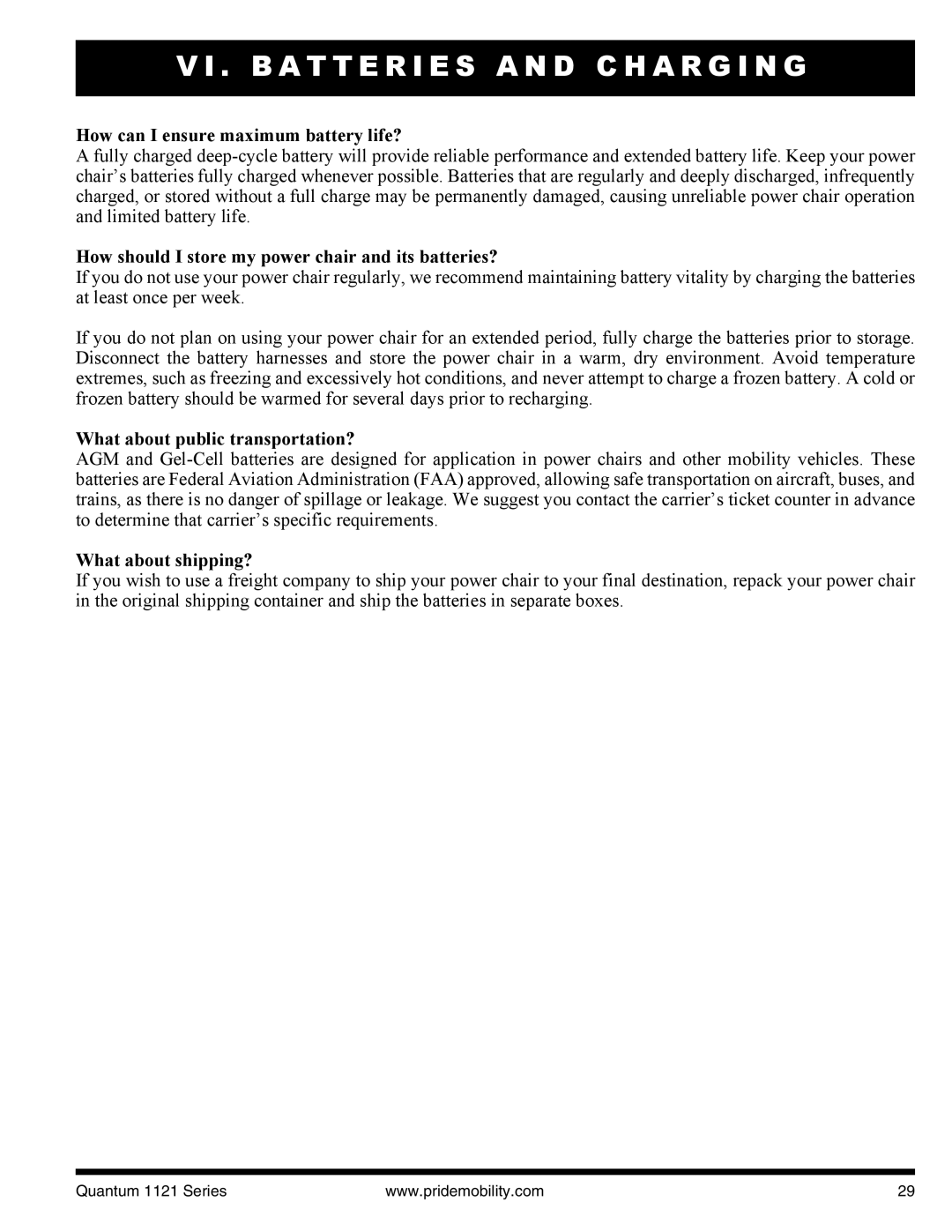Quantum 1121 3SP, 1121 3MP How can I ensure maximum battery life?, How should I store my power chair and its batteries? 