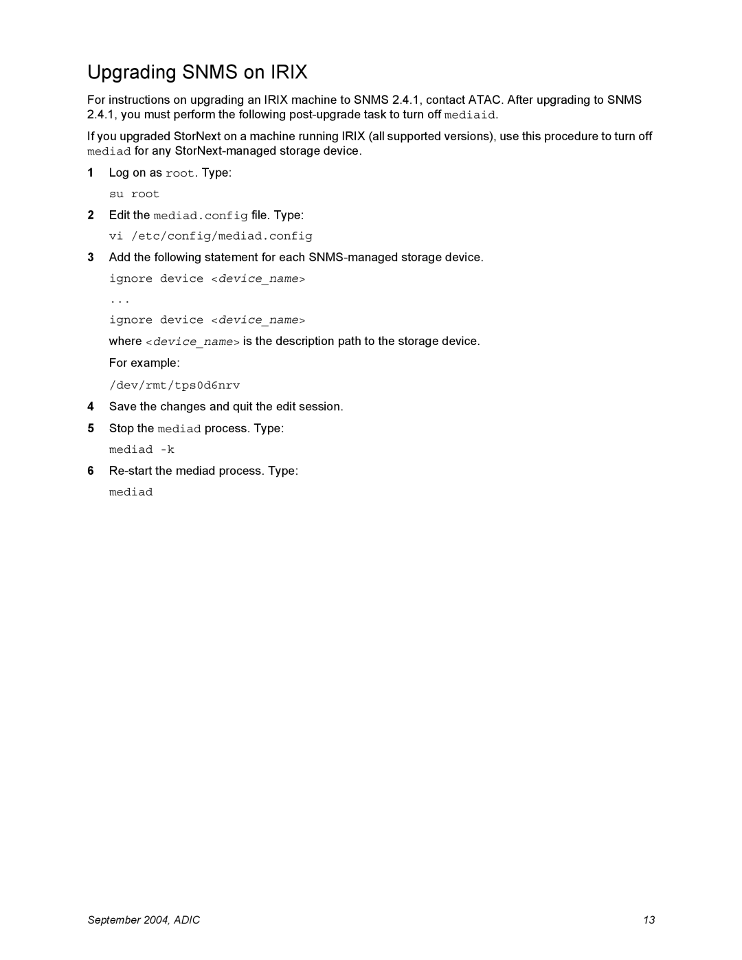 Quantum 2.4.1 manual Upgrading Snms on Irix, Ignore device devicename, Dev/rmt/tps0d6nrv 