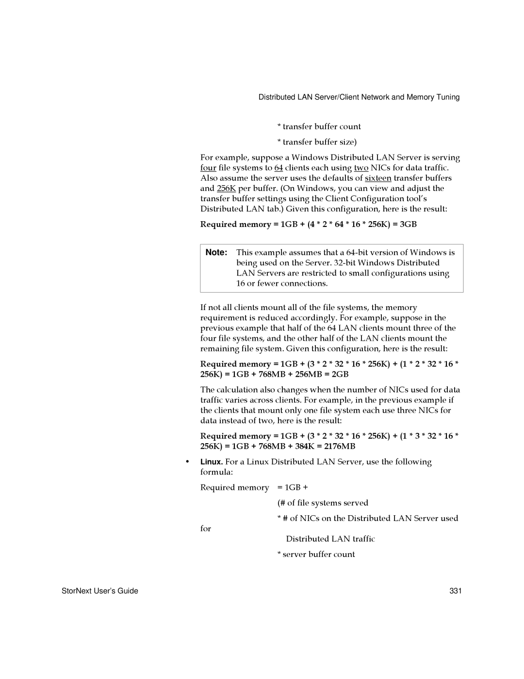 Quantum 3.5.1 manual Required memory = 1GB + 4 * 2 * 64 * 16 * 256K = 3GB 