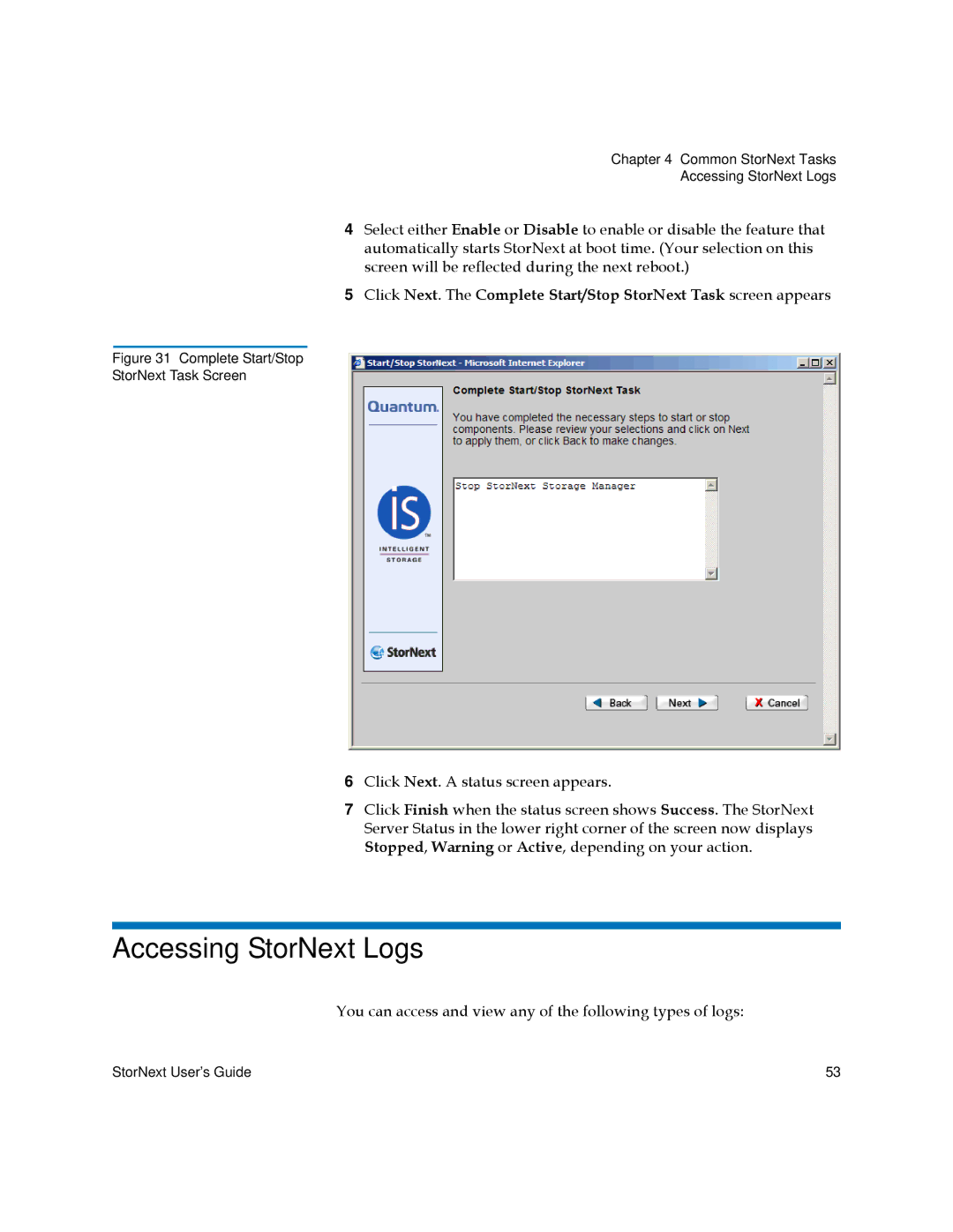 Quantum 6-01658-01 manual Accessing StorNext Logs, Complete Start/Stop StorNext Task Screen 