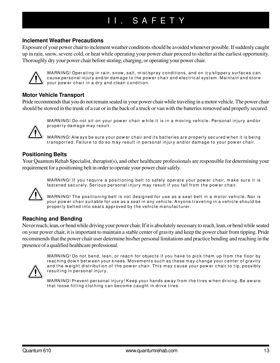 Quantum 610 owner manual Inclement Weather Precautions, Motor Vehicle Transport, Positioning Belts, Reaching and Bending 