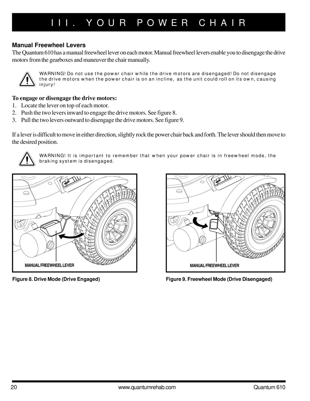 Quantum 610 owner manual Manual Freewheel Levers, To engage or disengage the drive motors 