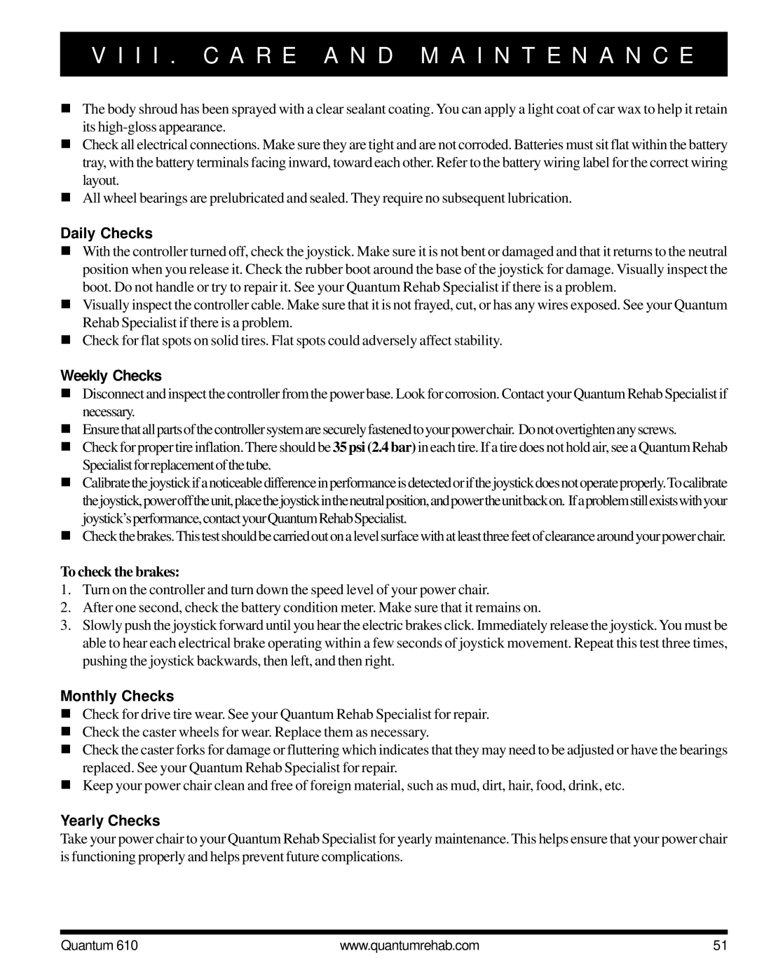 Quantum 610 owner manual Daily Checks, Weekly Checks, To check the brakes, Monthly Checks, Yearly Checks 