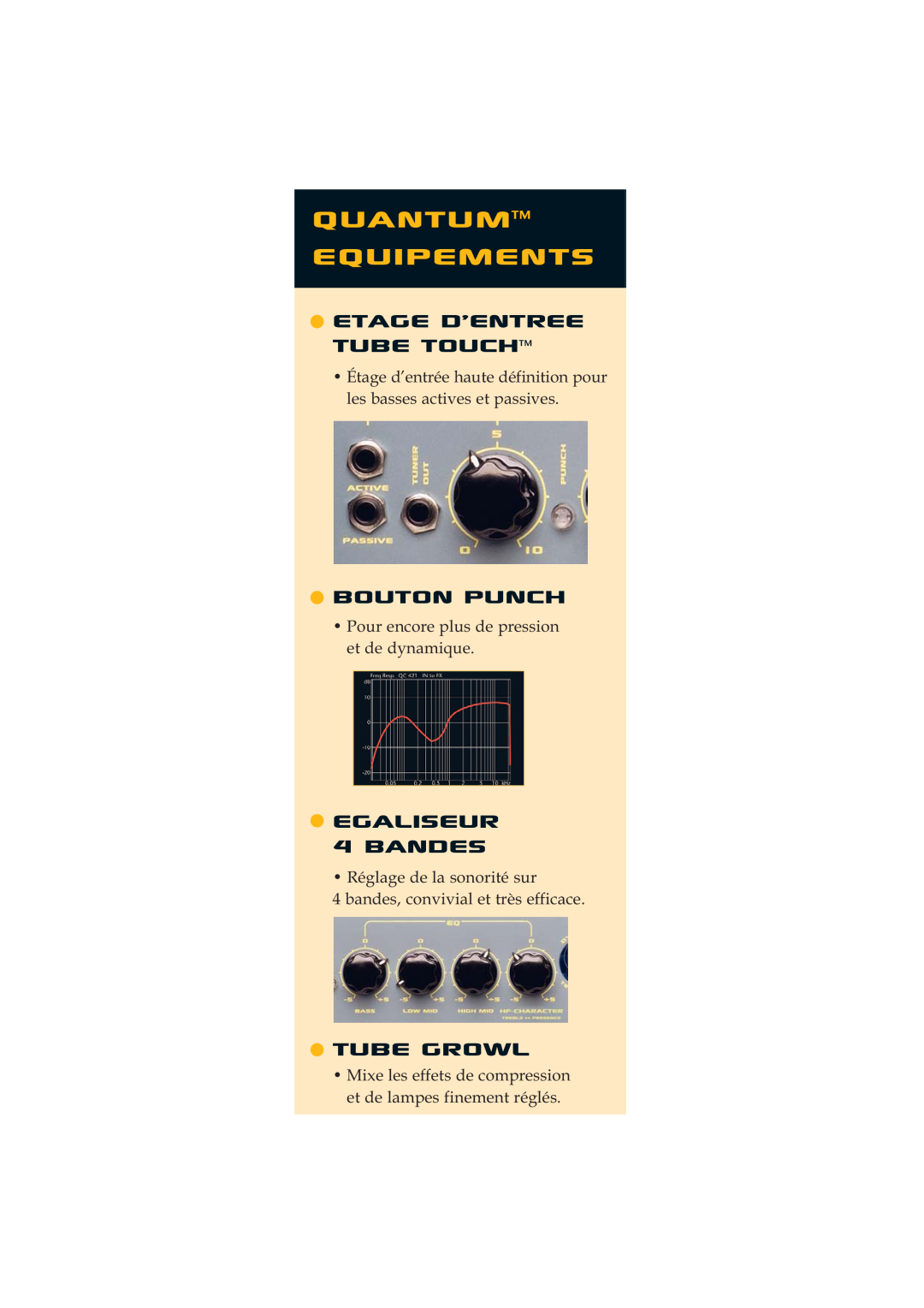 Quantum Audio Speaker manual Quantum equipements, etage d’entree Tube TouchTM, Bouton Punch, egaliseur 4 bandes, Tube growl 