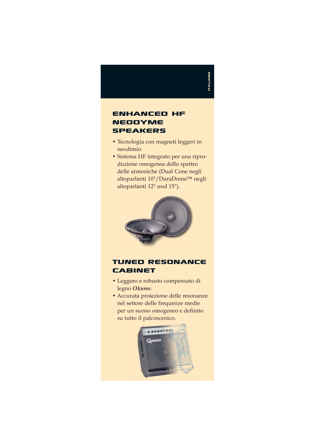 Quantum Audio manual Enhanced HF Neodyme Speakers, tuned resonance cabinet, Tecnologia con magneti leggeri in neodimio 