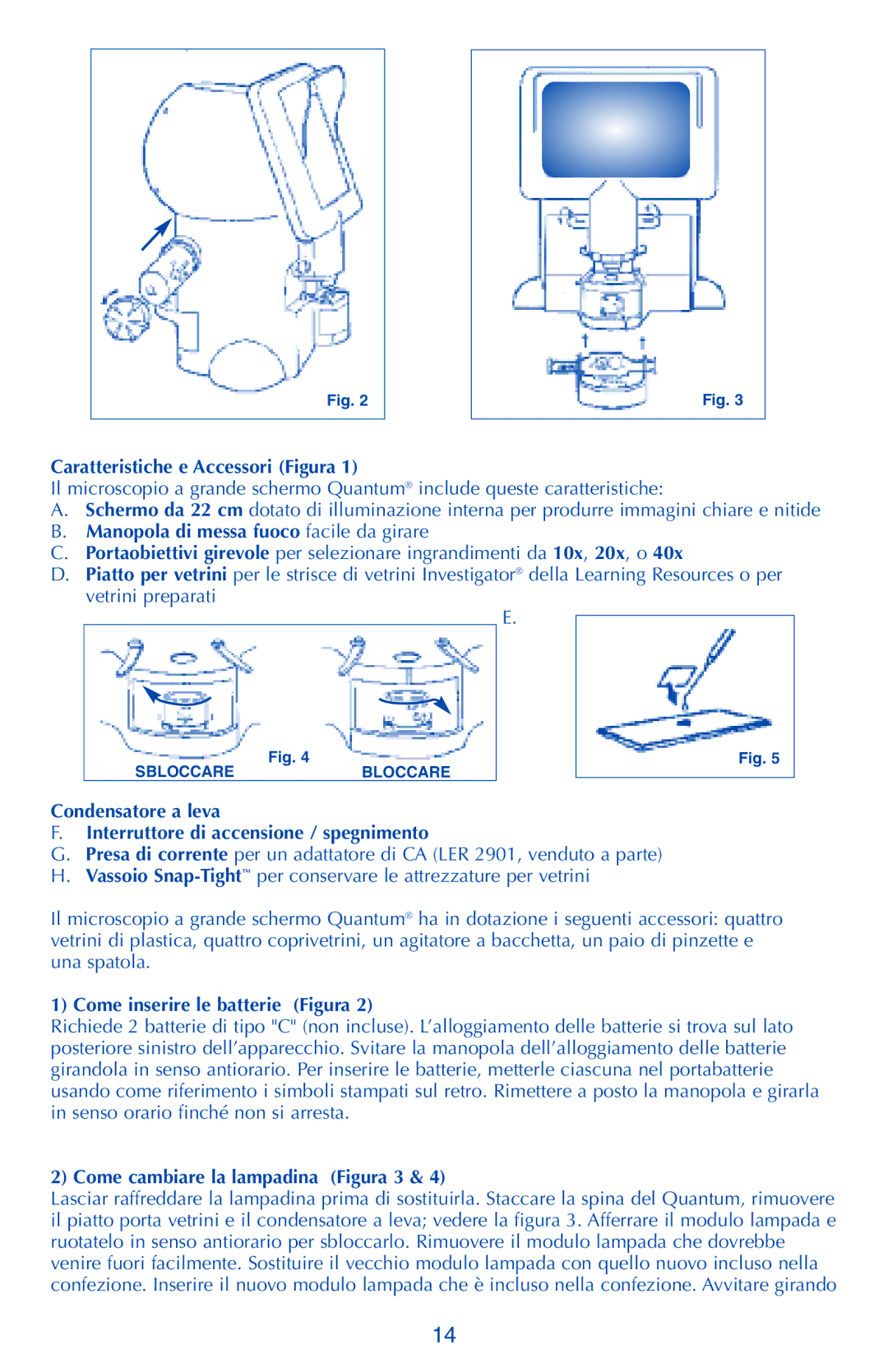 Quantum LER 2900 manual Caratteristiche e Accessori Figura, Manopola di messa fuoco facile da girare 