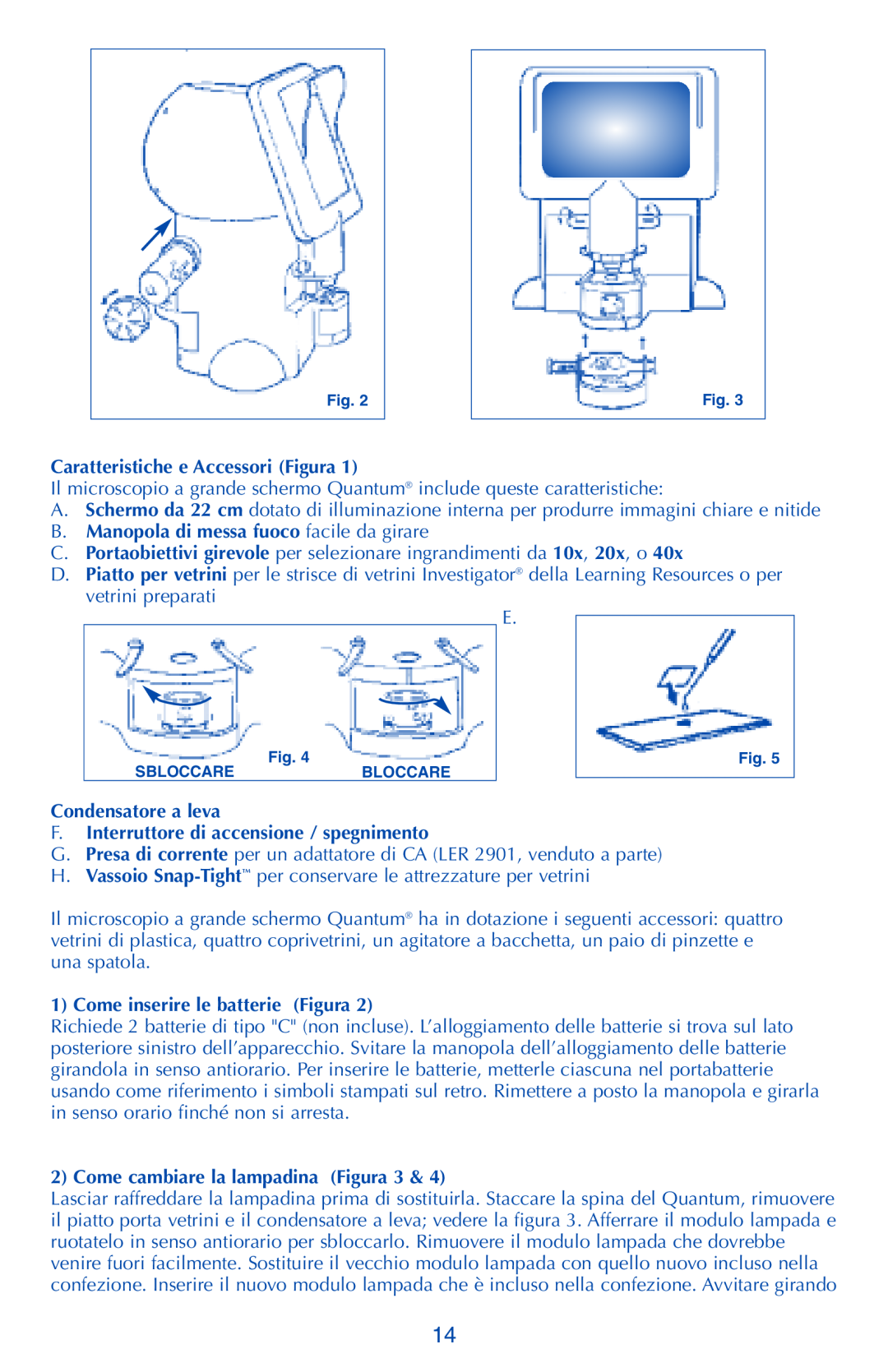 Quantum LER 2900 manual Caratteristiche e Accessori Figura, B. Manopola di messa fuoco facile da girare 