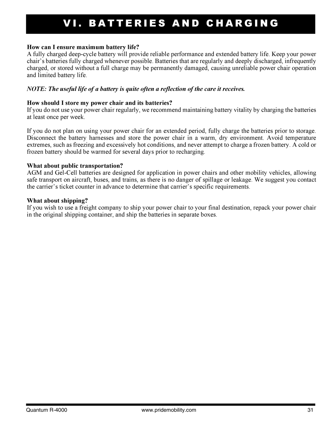 Quantum Quantum R-4000 3SP How can I ensure maximum battery life?, How should I store my power chair and its batteries? 