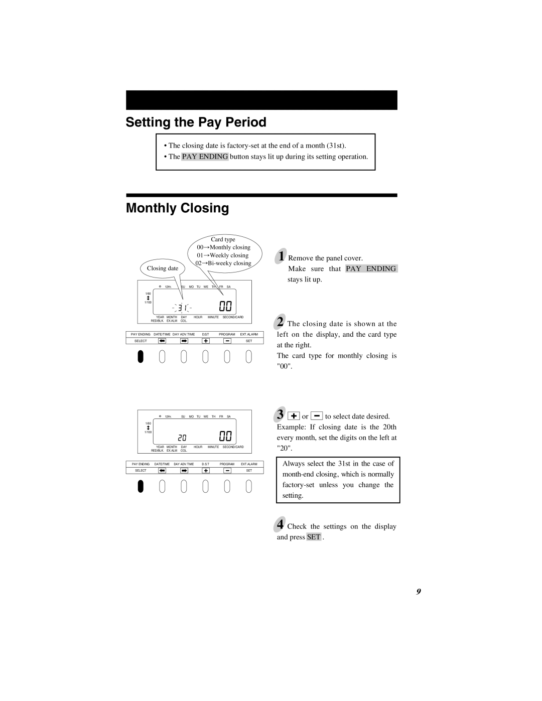 Quartz 500 operation manual Setting the Pay Period, Monthly Closing 