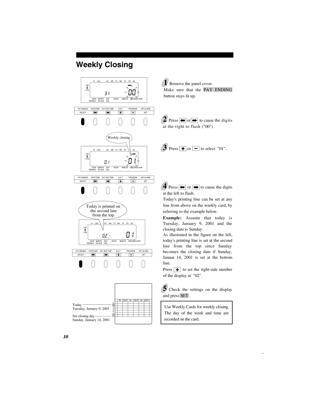 Quartz 500 operation manual Weekly Closing, Today is printed on the second line from the top 